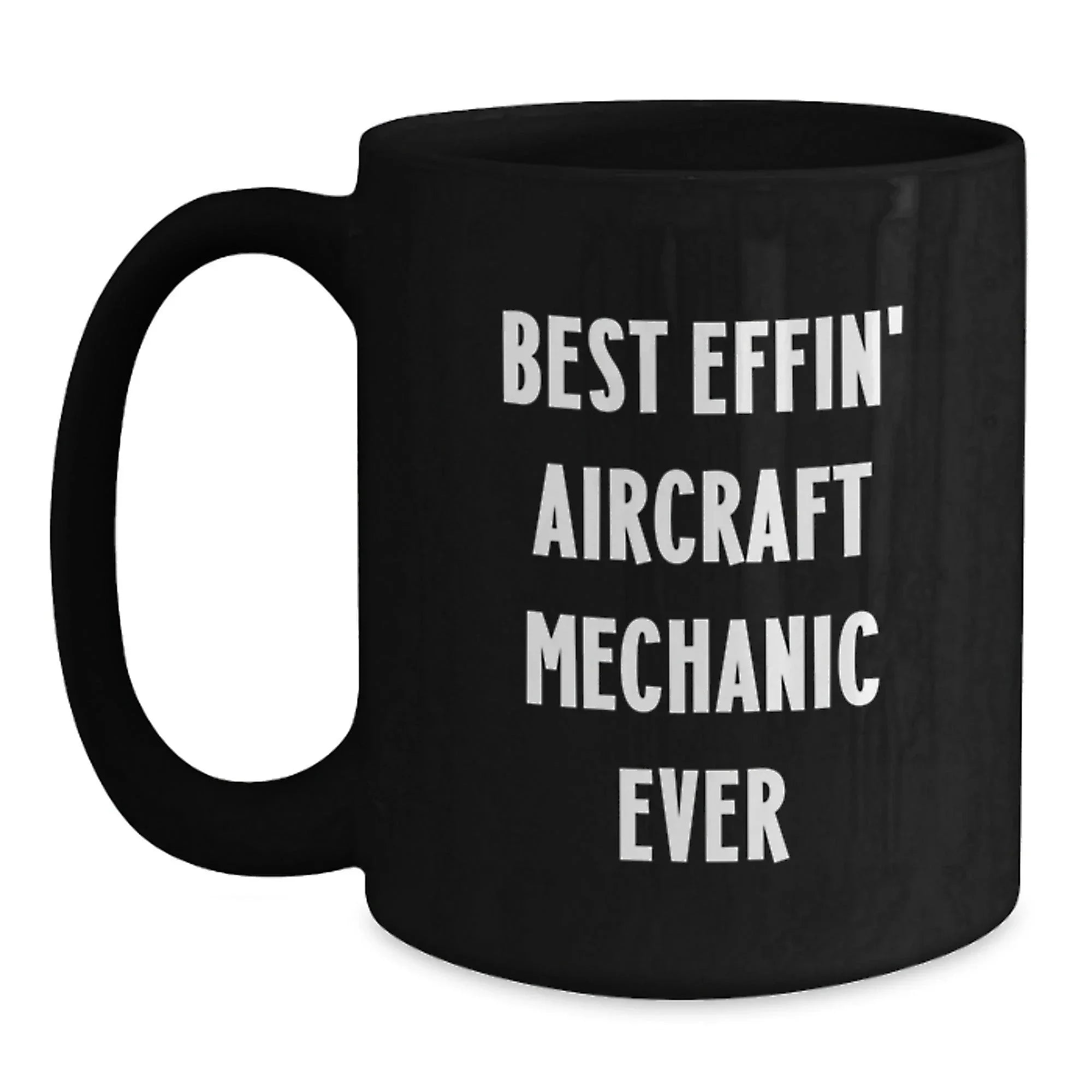 Funny Aircraft Mechanic Gifts for Men Friends, Best Effin' Inspired Black Coffee Mug, Unique Christmas Unique Gifts from Men