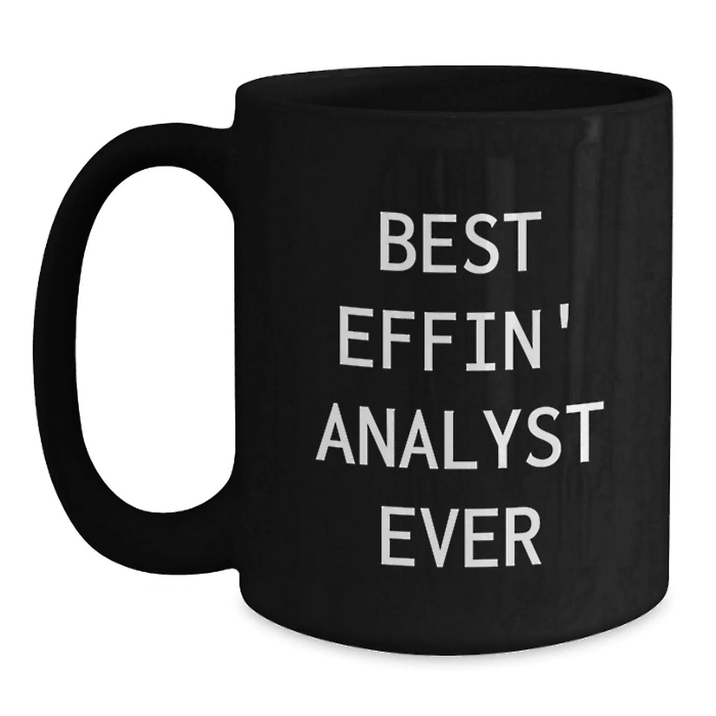Funny Analyst Gifts, Unique Black Coffee Mug for Best Effin' Analyst Ever, Christmas Unique Gifts from Friends or Family to Men or Women Analyst