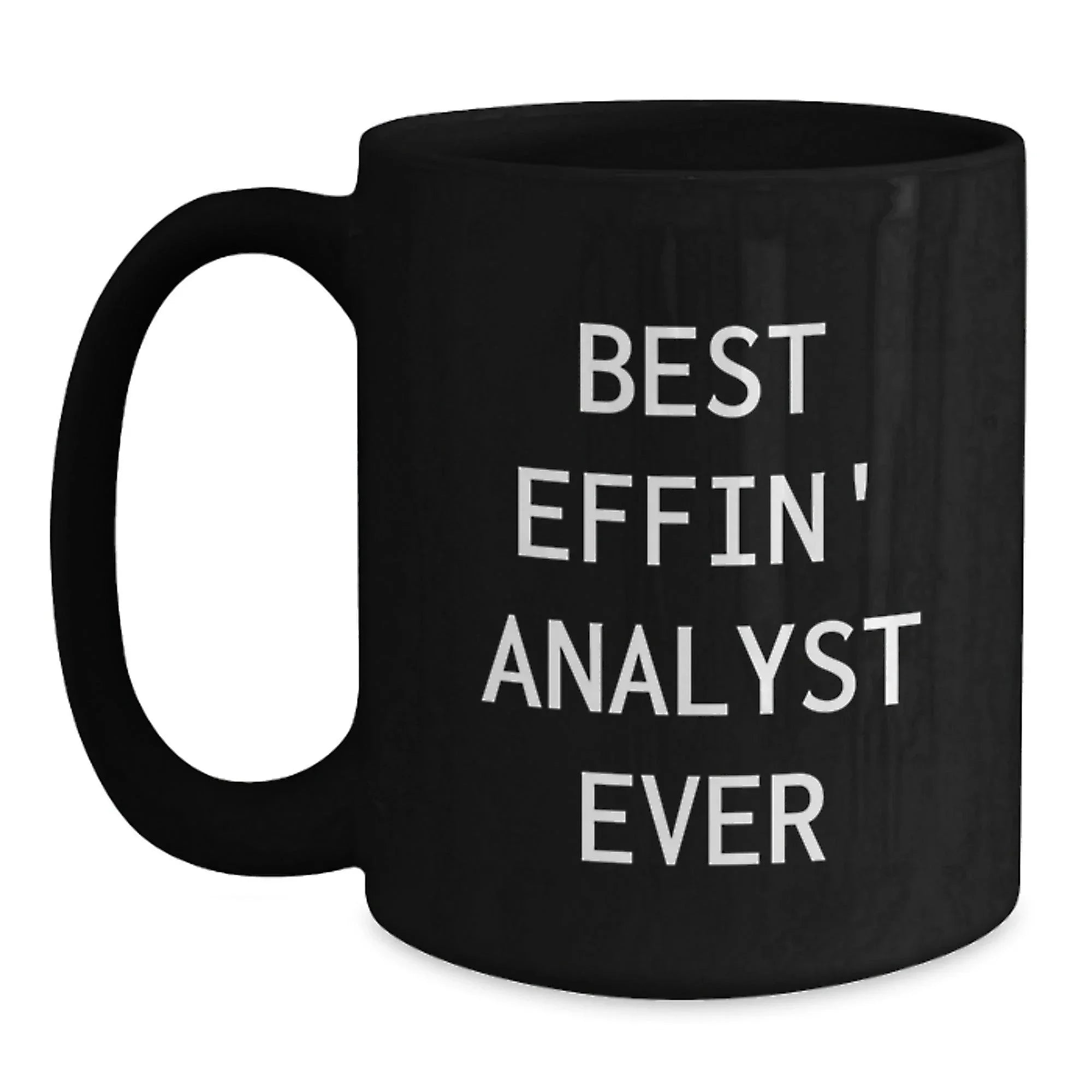 Funny Analyst Gifts, Unique Black Coffee Mug for Best Effin' Analyst Ever, Christmas Unique Gifts from Friends or Family to Men or Women Analyst