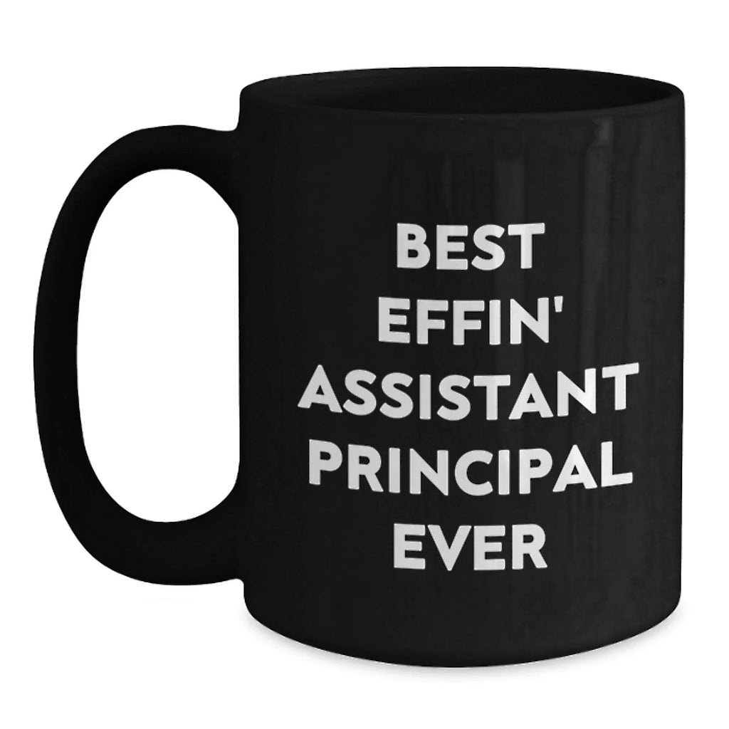 Funny Assistant Principal Gifts, Black Coffee Mugs for Christmas Unique Gifts from Men to Assistant Principals, Best Effin' Assistant Principal Ever Mug