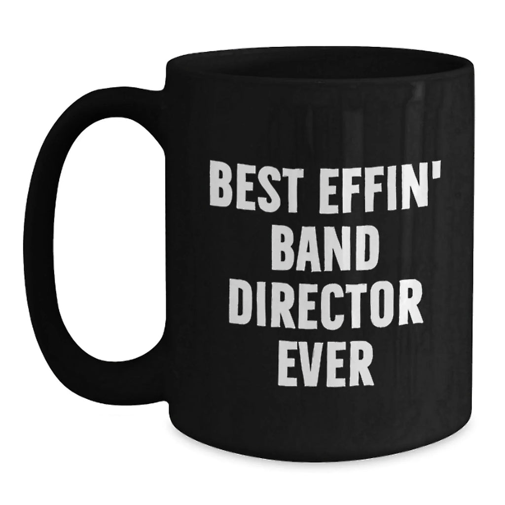 Funny Christmas Unique Gifts for Men - The Best Effin Band Director Gifts from Friends - Black Ceramic Coffee Mug