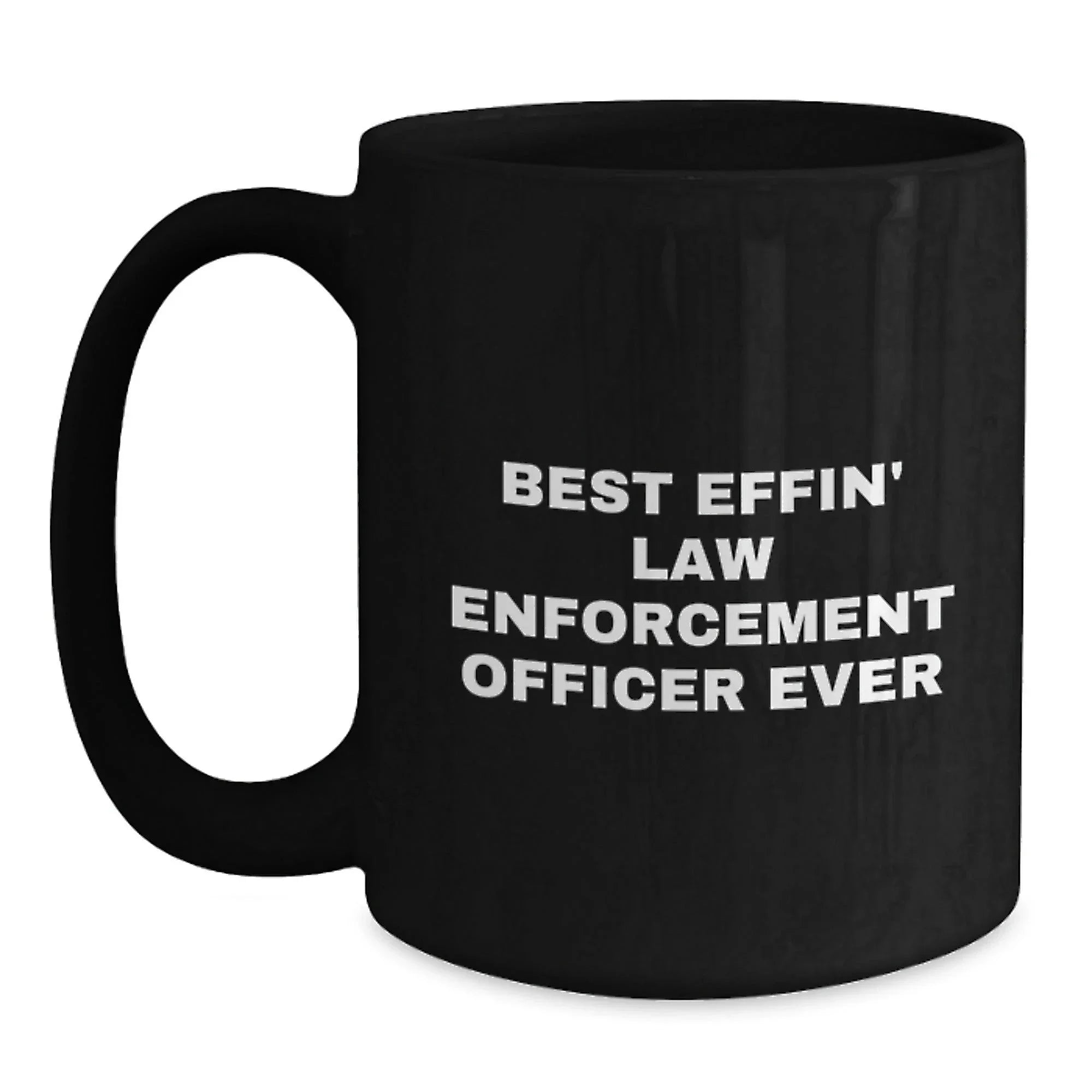 Funny Law Enforcement Officer Gifts for Men - Best Effin' Black Coffee Mug - Christmas Unique Presents from Friends