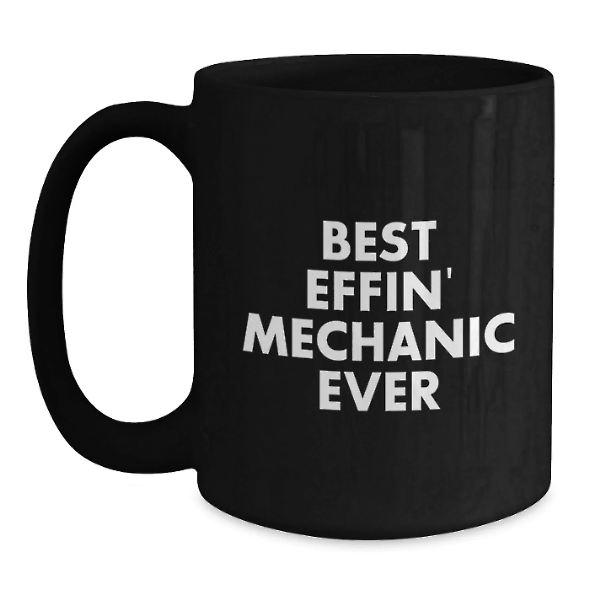Funny Mechanic Gifts for Friends Christmas Unique Black Coffee Mugs with 'Best Effin' Mechanic Ever' Quote Gifts from Men - Best Mechanic Mug for Men
