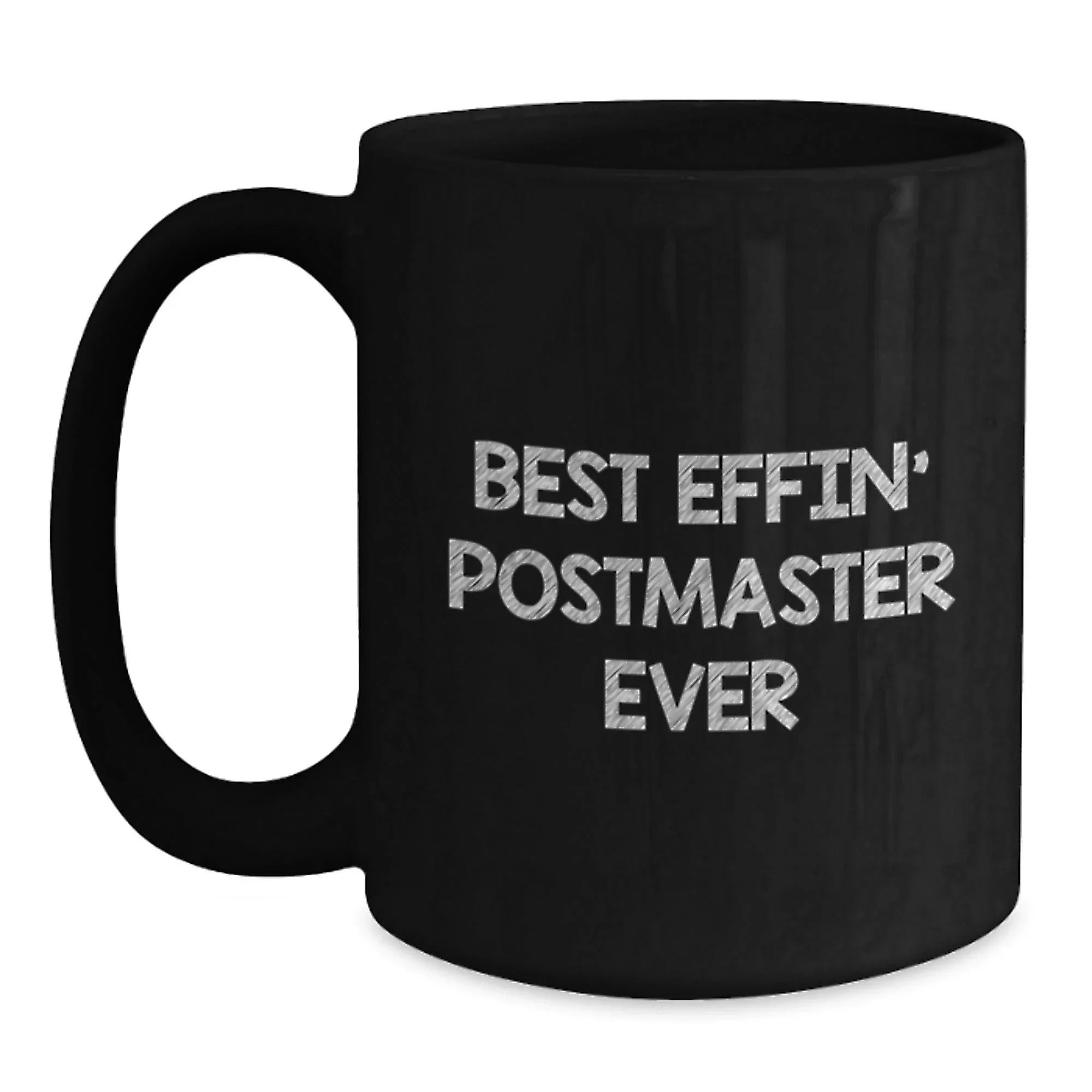 Funny Postmaster Gifts for Christmas - Black Coffee Mug with Best Effin' Postmaster Ever Quote - Gifts from Friends to Family Members