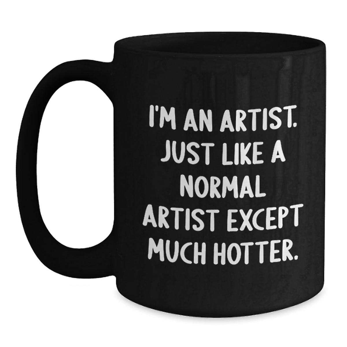 Artist for Him - Witty Coffee Mug Keepsake - A Humorous Gift - Main