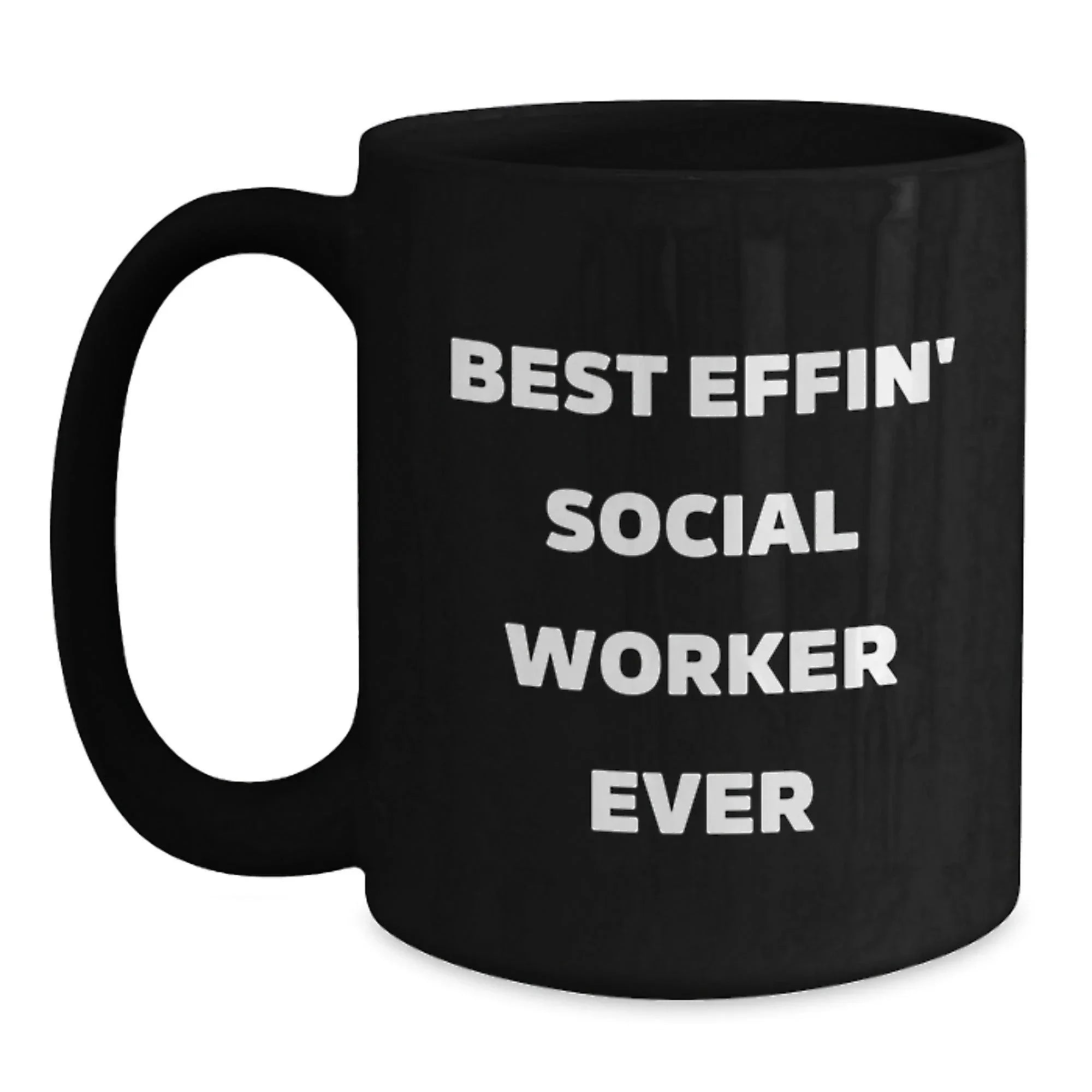 Funny Gift for Social Worker Friends Black Coffee Mug Quote Best Effin' Social Worker Ever Christmas Unique Gifts