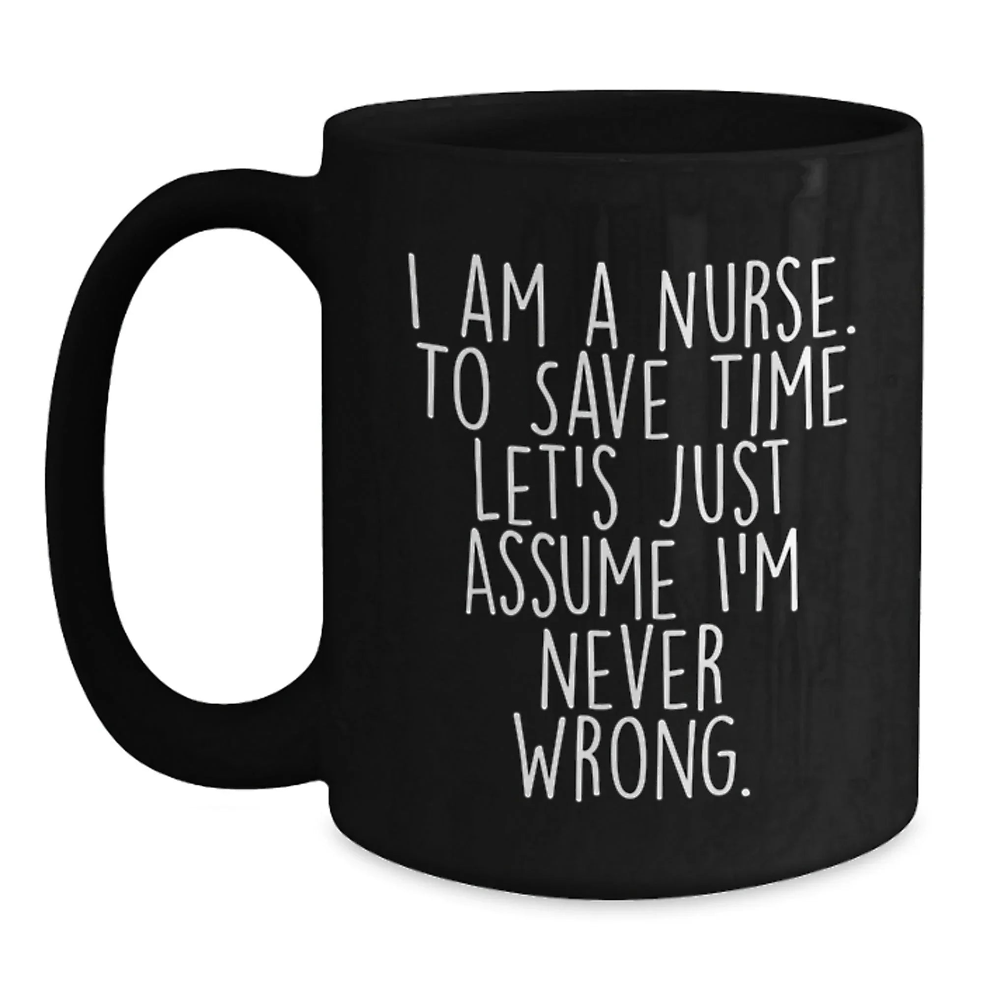 Funny Nurse Quotes Black Coffee Mug Gifts for Nurse Friends from Family Graduation Unique