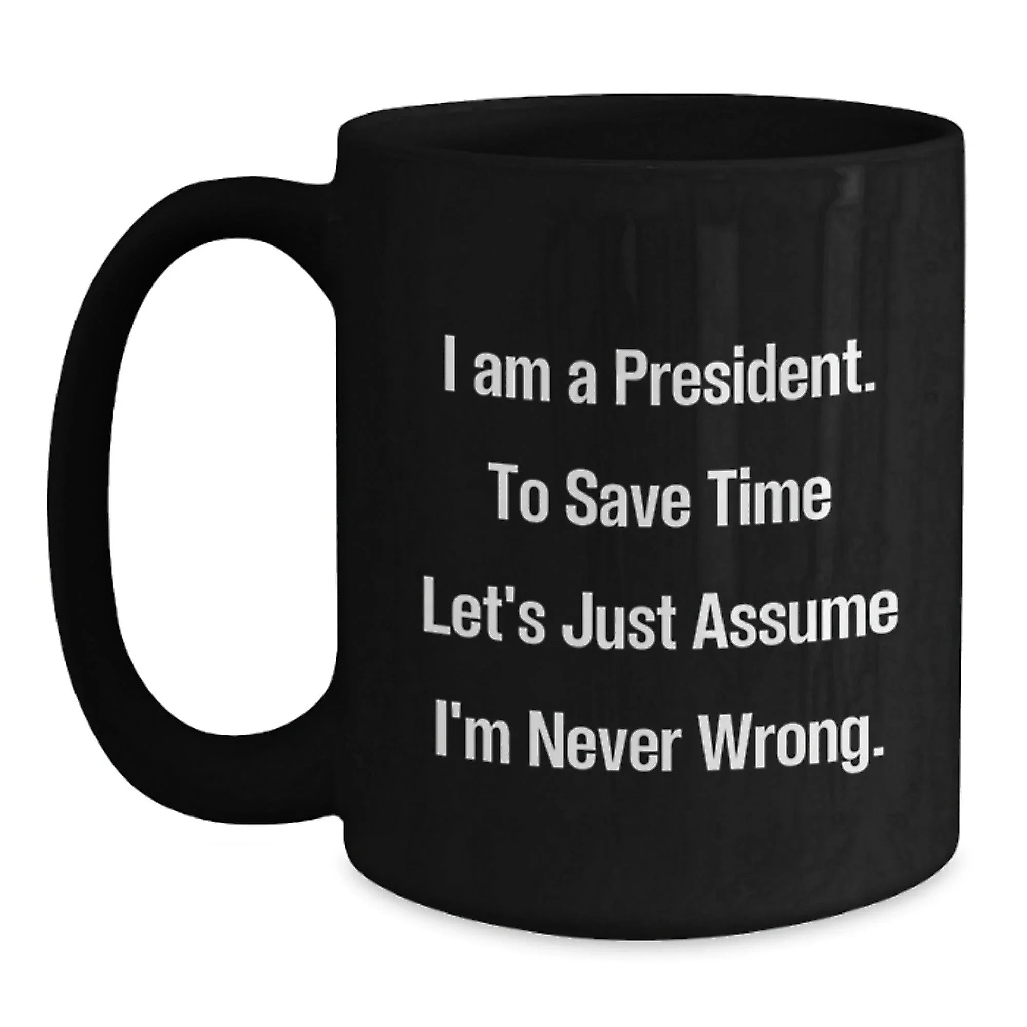 Funny President Gifts from Men to President: Black Coffee Mug for Christmas Unique