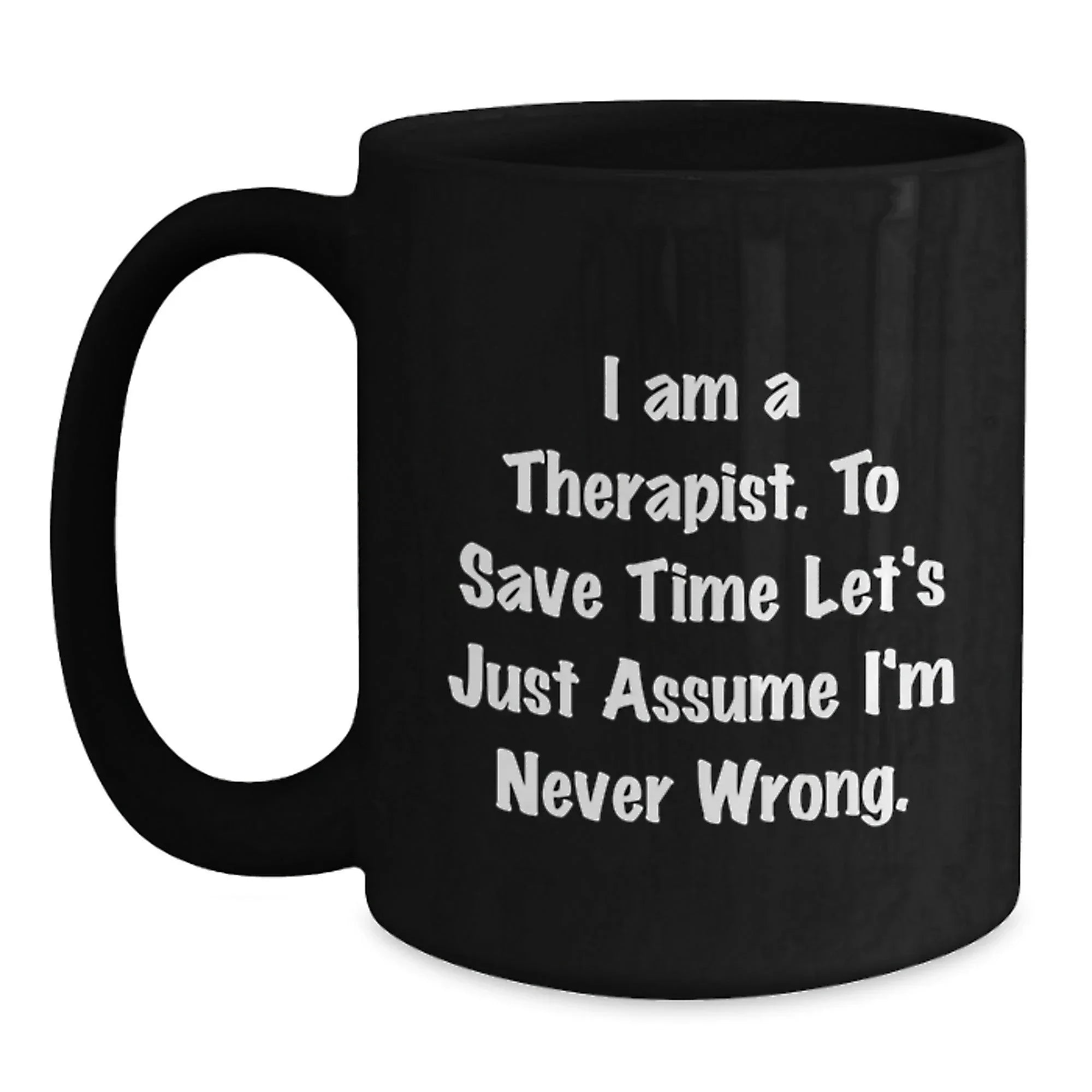 Funny Therapist Gifts for Men Women Friends Coworkers from Family - I Am A Therapist Black Coffee Mug