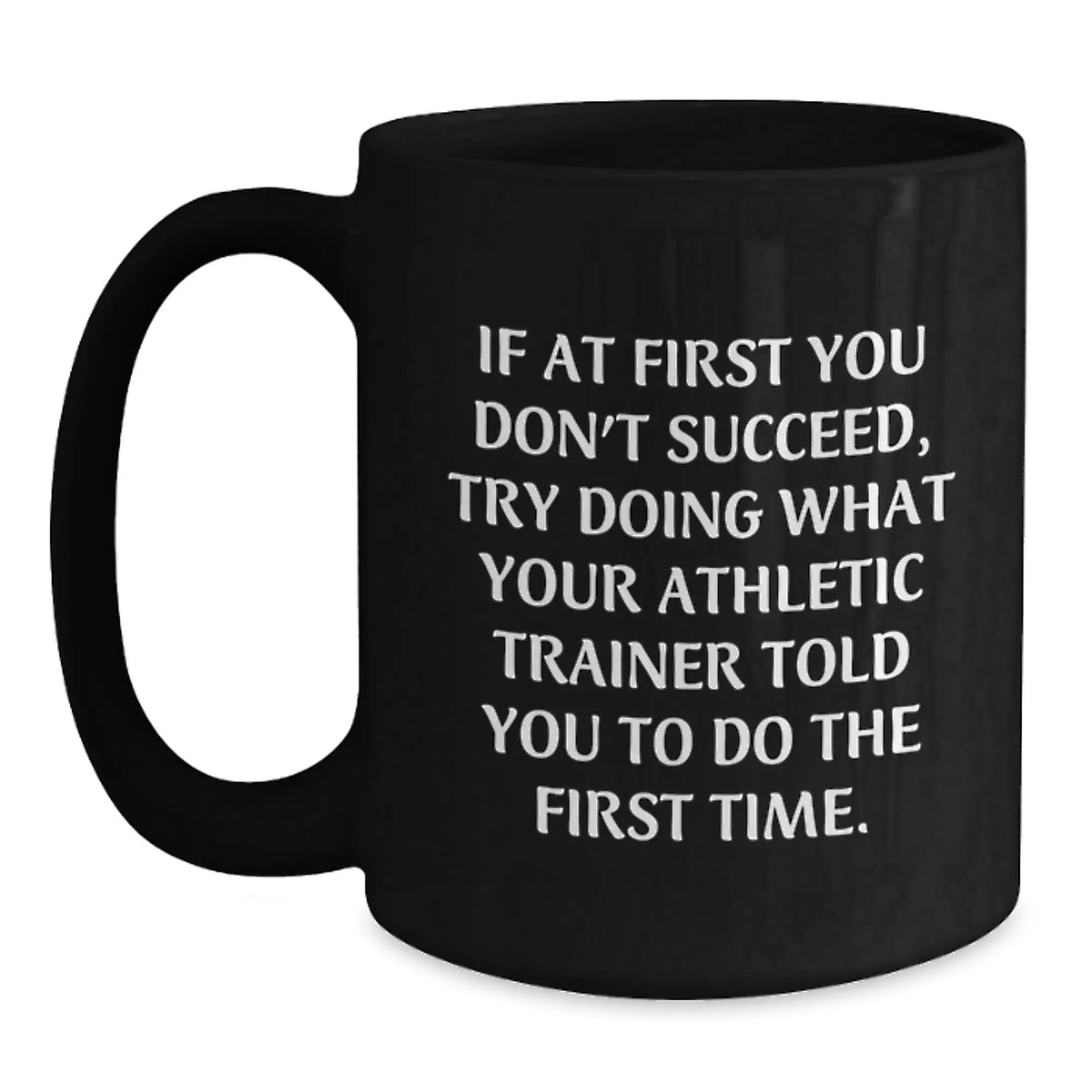 Funny Quote Gift for Athletic Trainer Men Black Coffee Mug, Unique Graduation Unique Gifts from Men to Men for Athletic Trainer Friends - Main