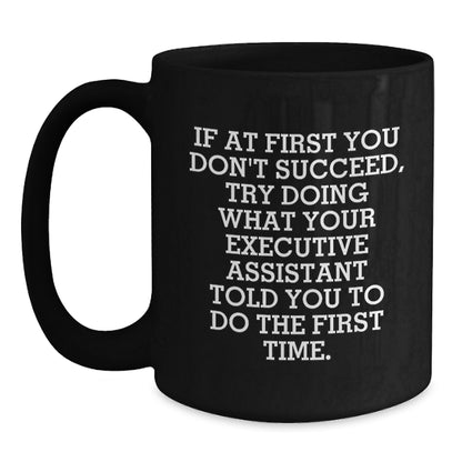 Funny Executive Assistant Gifts for Men from Family - Black Coffee Mug with Inspirational Quote - Main