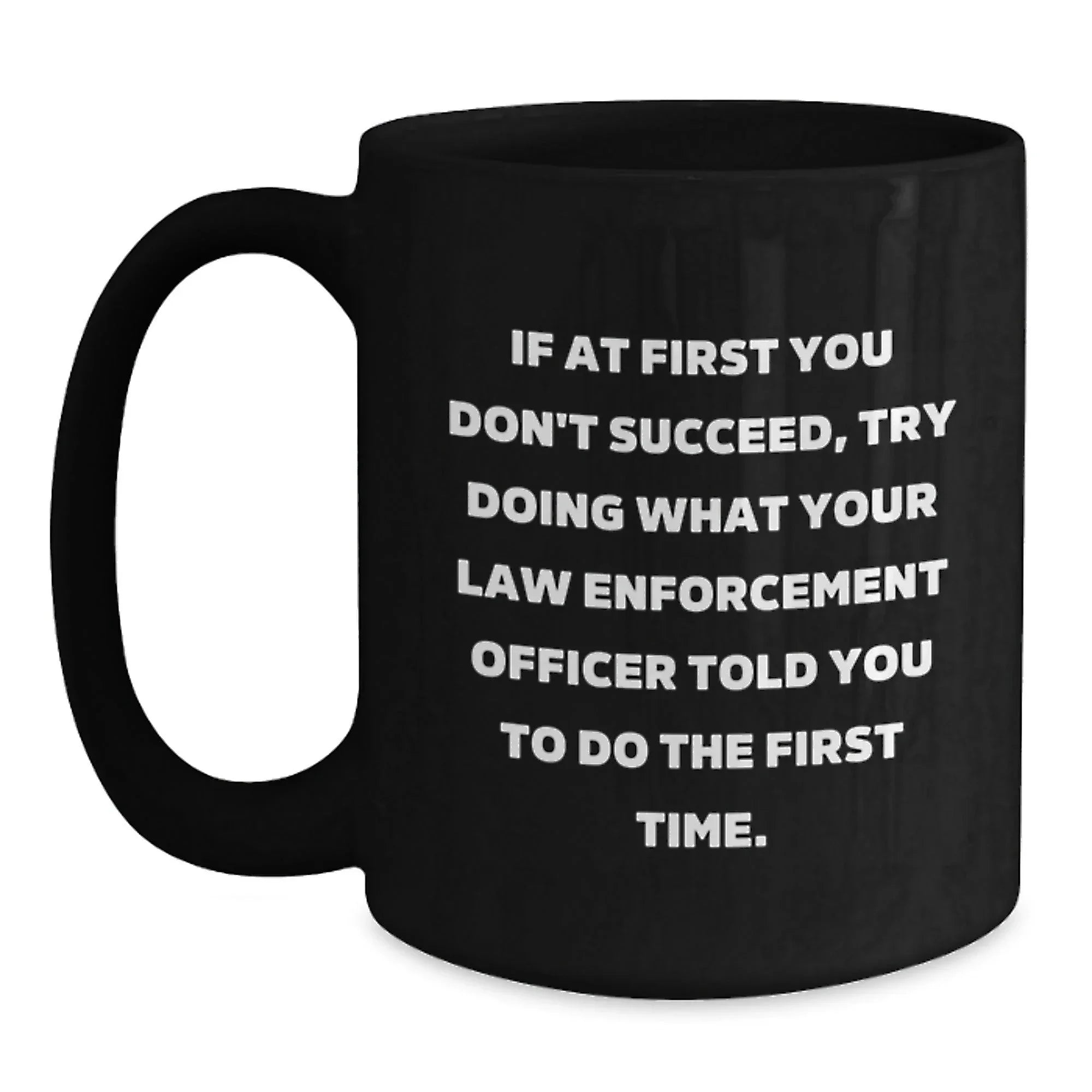 Funny Law Enforcement Officer Gifts from Friends and Family, Unique Black Coffee Mugs for Law Enforcement Officer Men and Women, Christmas Unique Office Mugs