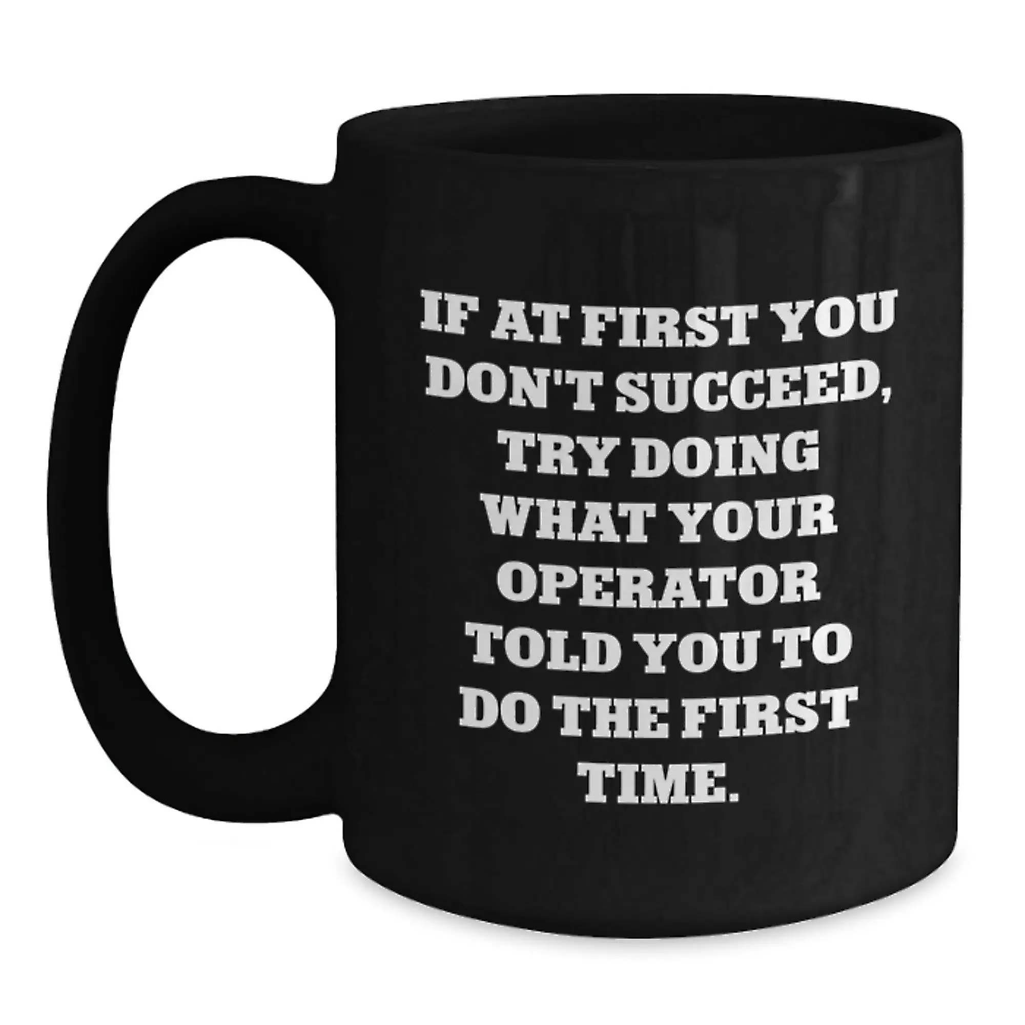 Funny Operator Quotes Gifts for Men from Family - Black Coffee Mug for Operator Enthusiasts, Graduation Unique Gifts - Main
