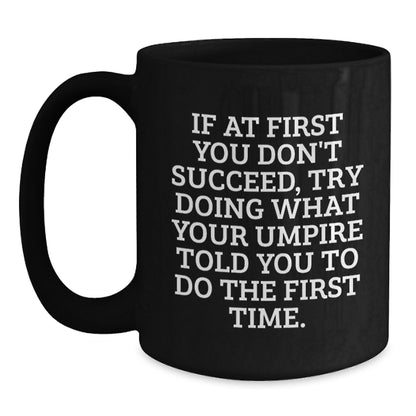 Funny Umpire Quotes Gifts from Men to Umpire Friends on Graduation Unique Gifts - Main