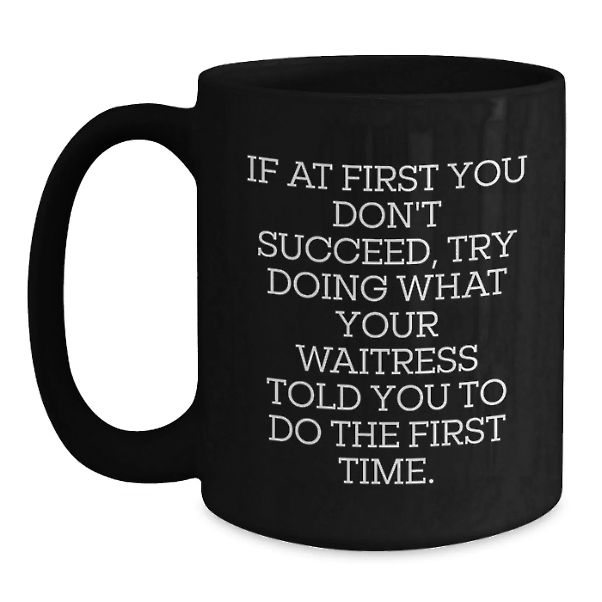 Funny Waitress Quotes Coffee Mug Gifts from Men to Colleagues, Unique Christmas Unique Gifts for Waitress at Work, Black 11oz/15oz Ceramic Mug