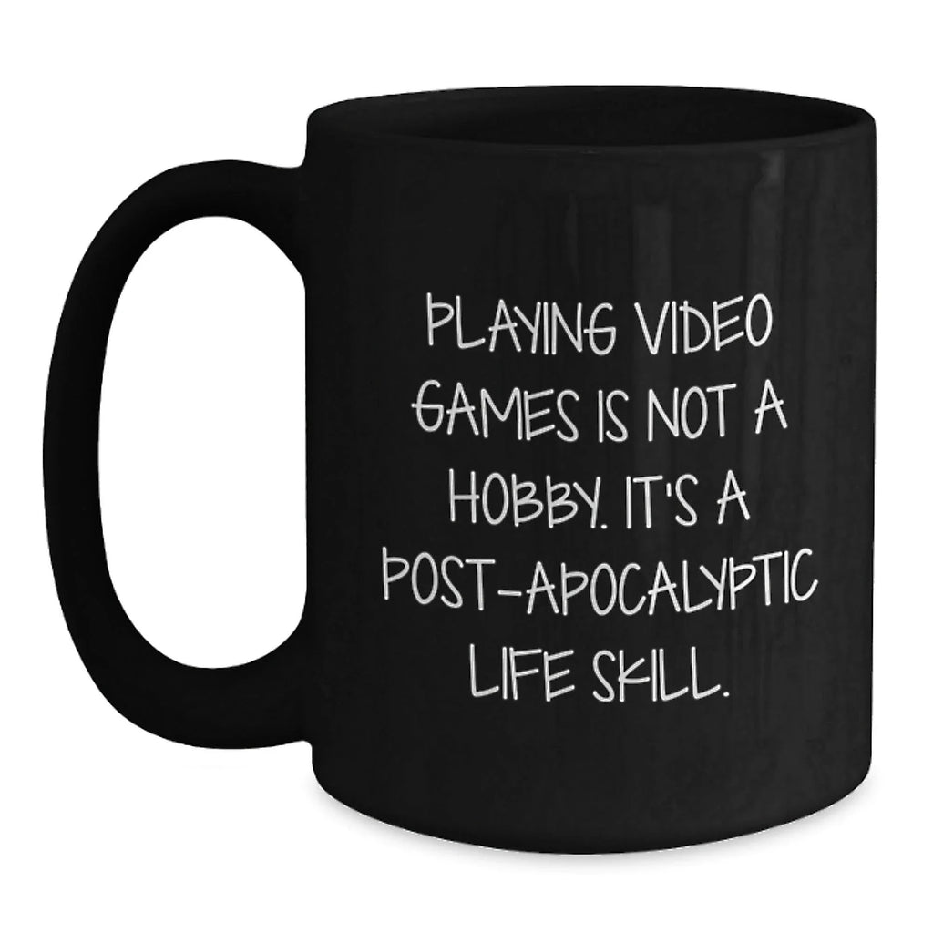 Funny Gaming Mugs Gifts from Friends for Playing Video Games Enthusiasts, Black Coffee Mug with a Post-apocalyptic Quote, Christmas Unique Presents for Gamers