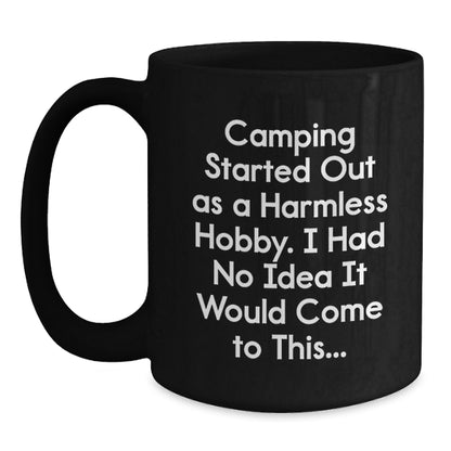 Camping Funny Mugs Gifts from Friends for Men and Women - Camping Started Out As A Harmless Hobby Mugs, Unique Camping Christmas Unique Gifts for Friends, Coworkers, Family - Main