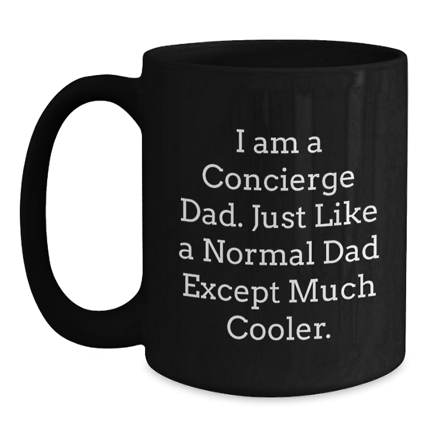 Funny Concierge Gifts for Him, Black Coffee Mug, 'I Am A Concierge Dad', Unique Christmas Memorable Presents for Men, Gifts from Dad - Main