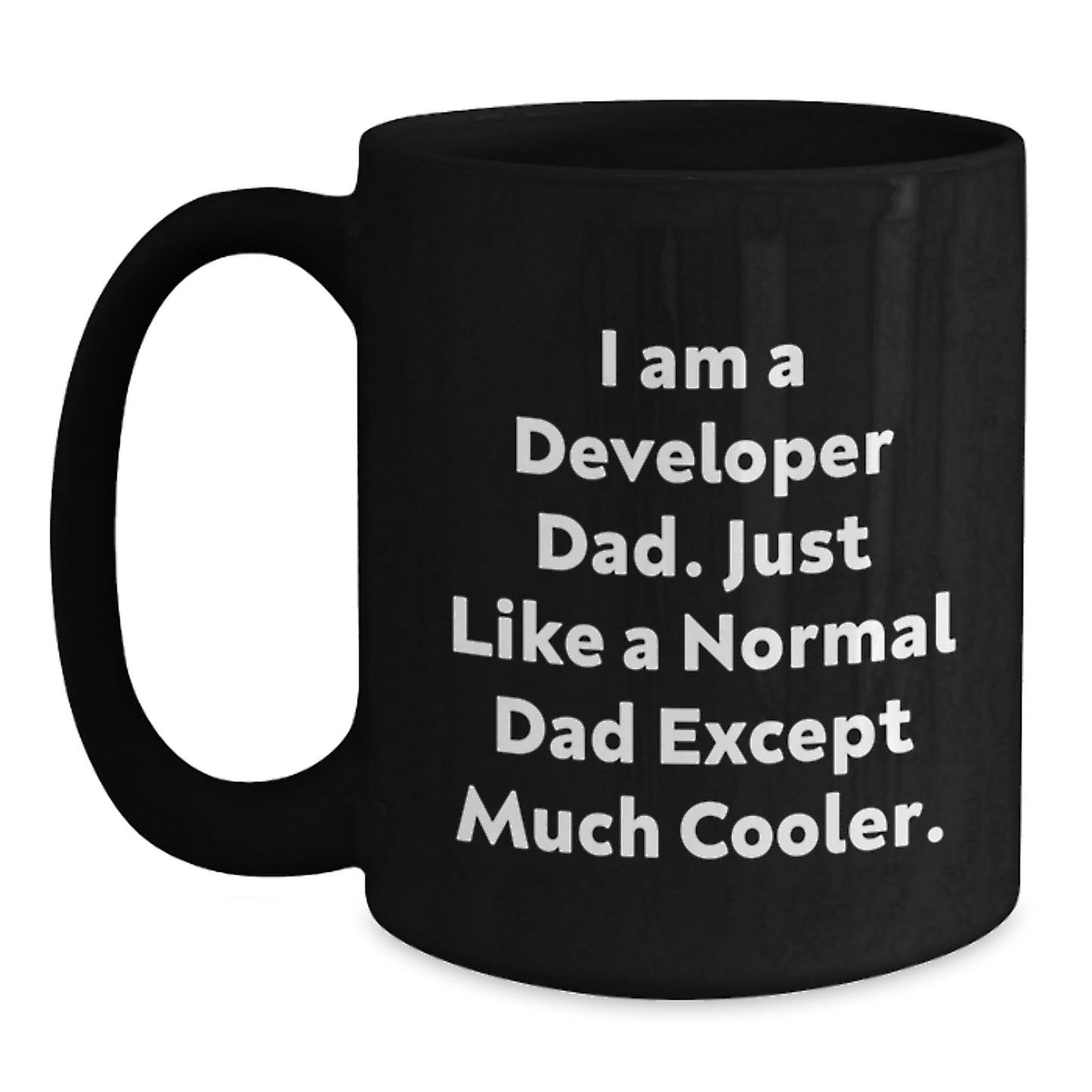 Developer Dad Gifts - Funny 'I Am A Developer Dad' Black Coffee Mug, Microwave and Dishwasher Safe, 11oz or 15oz - Gifts from Family to Developer Friends for Graduation - Main