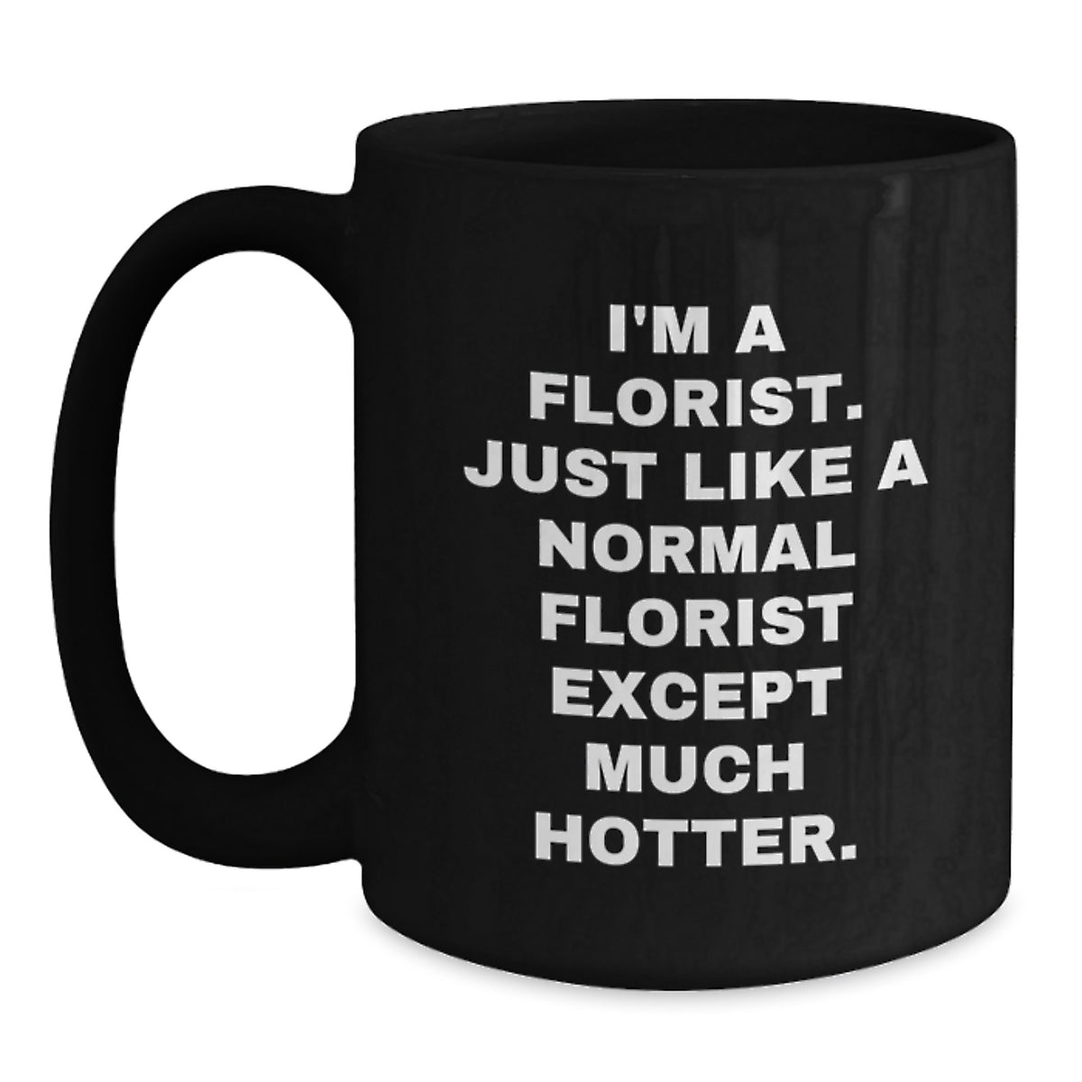 Florist Gift for Him - A Humorous Coffee Mug Keepsake for Men - Main