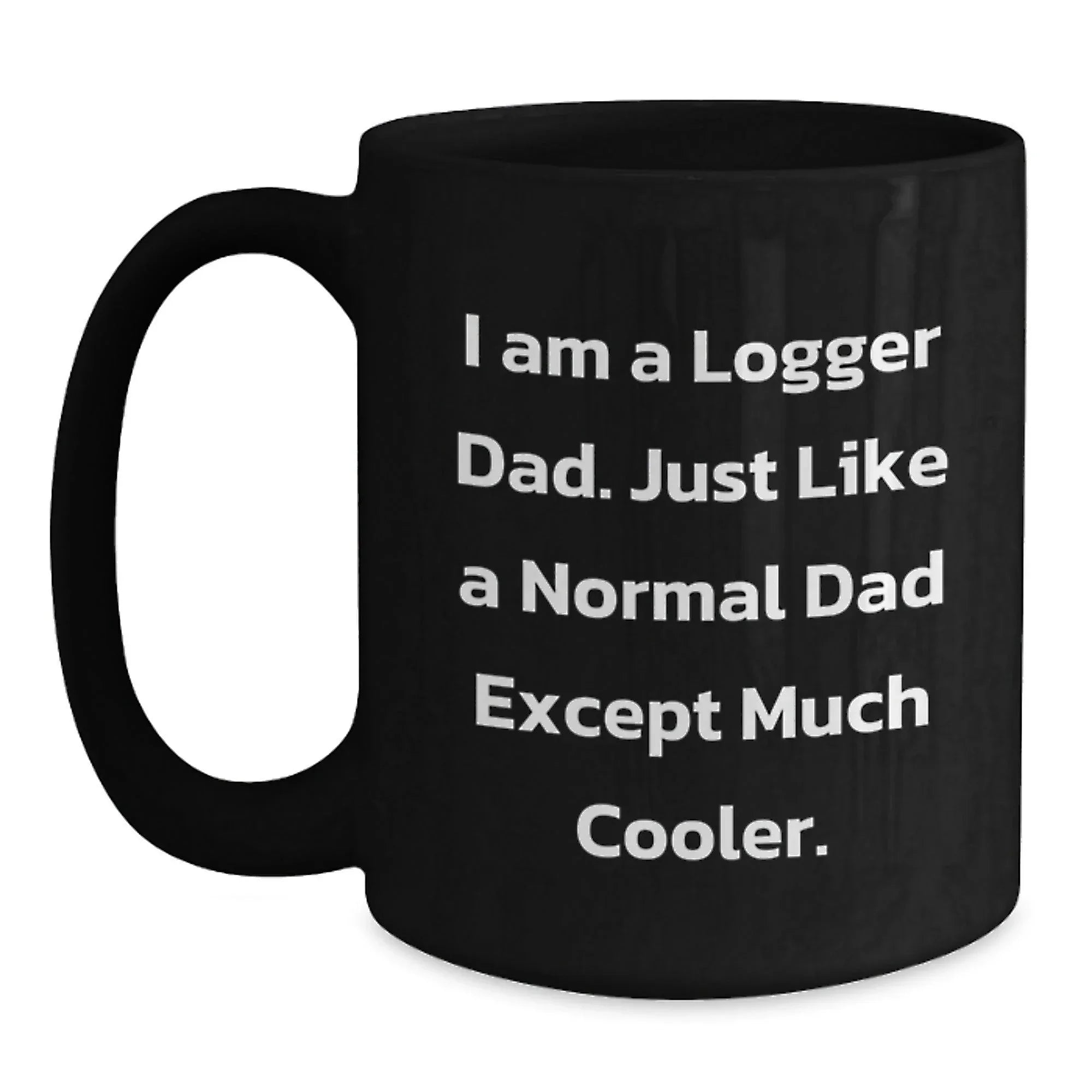 Funny Logger Dad Gifts from Men for Logger Friends - Graduation Unique Gifts