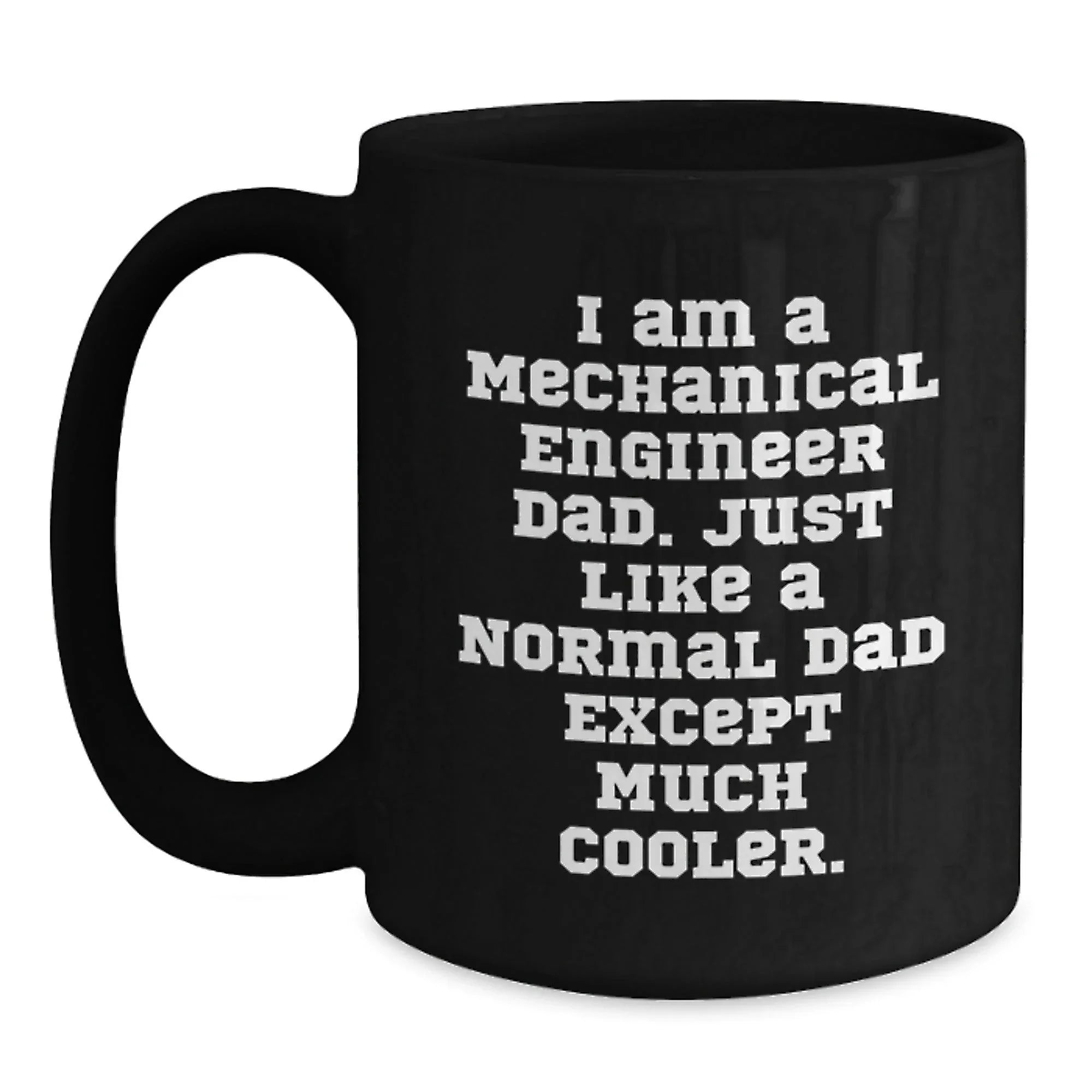 Funny Mechanic Dad Mechanical Engineer Black Coffee Mug Gifts for Him from the Family