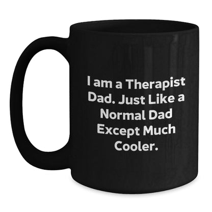 Funny I Am A Therapist Dad Gifts from Men to Therapist Christmas Unique Gifts - Black Coffee Mug - Main
