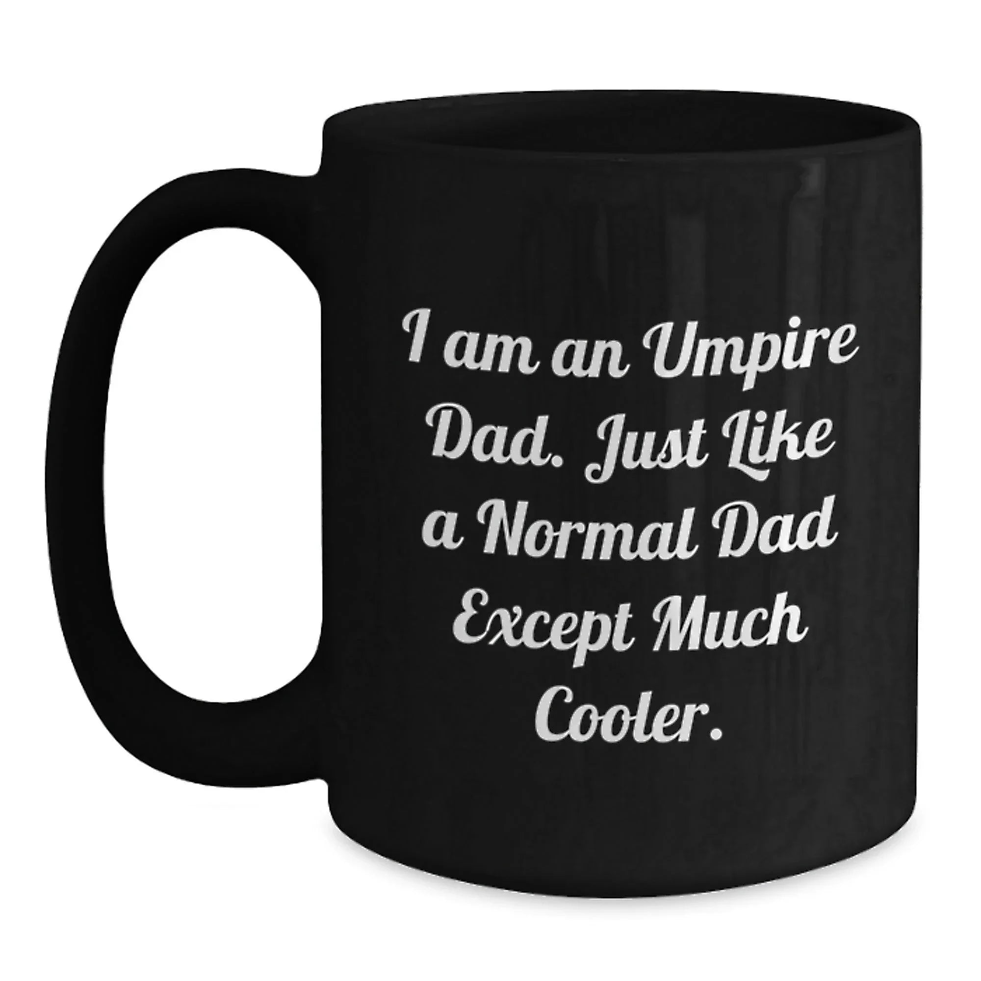 Umpire Dad Funny Coffee Mug Gifts for Him from Son Daughter