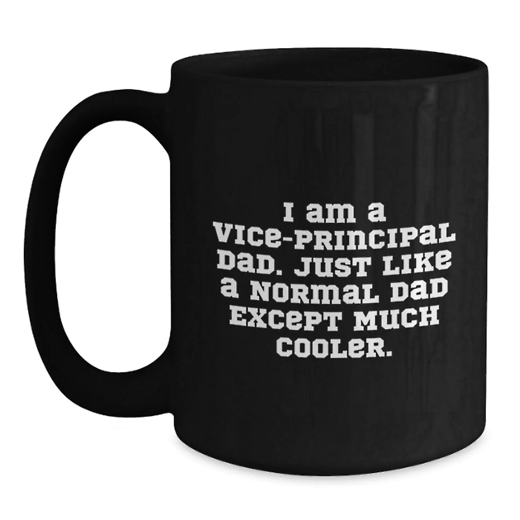 Funny Vice Principal Dad Gifts from Men to Vice Principal, Unique Black Coffee Mugs for Vice Principal, Christmas Unique Gifts for Vice Principal