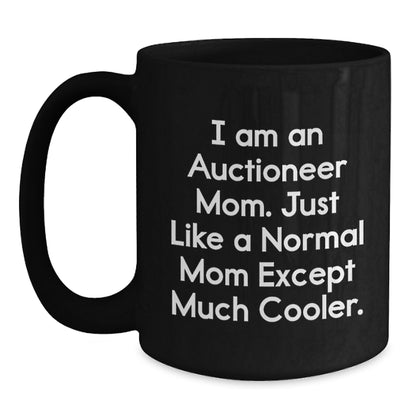 Auctioneer Mom Gifts from Friends to Graduating Auctioneer, Funny Quote Inside Black Coffee Mug, Microwave and Dishwasher Safe - Main