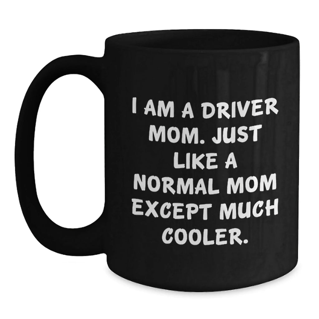 Funny Driver Mom Black Coffee Mug Gifts for Driver Friends and Family Christmas Unique