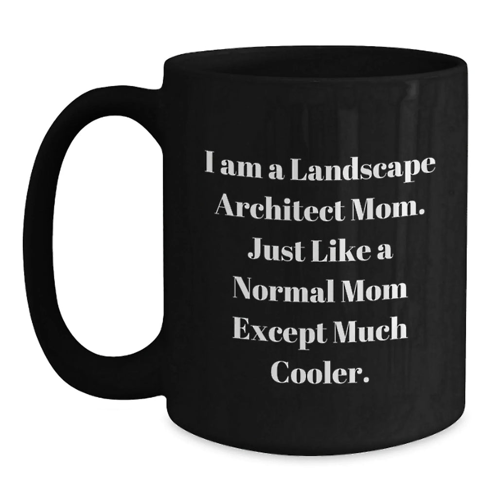 Funny Landscape Architect Mom Black Coffee Mugs Gifts from Family to Friends