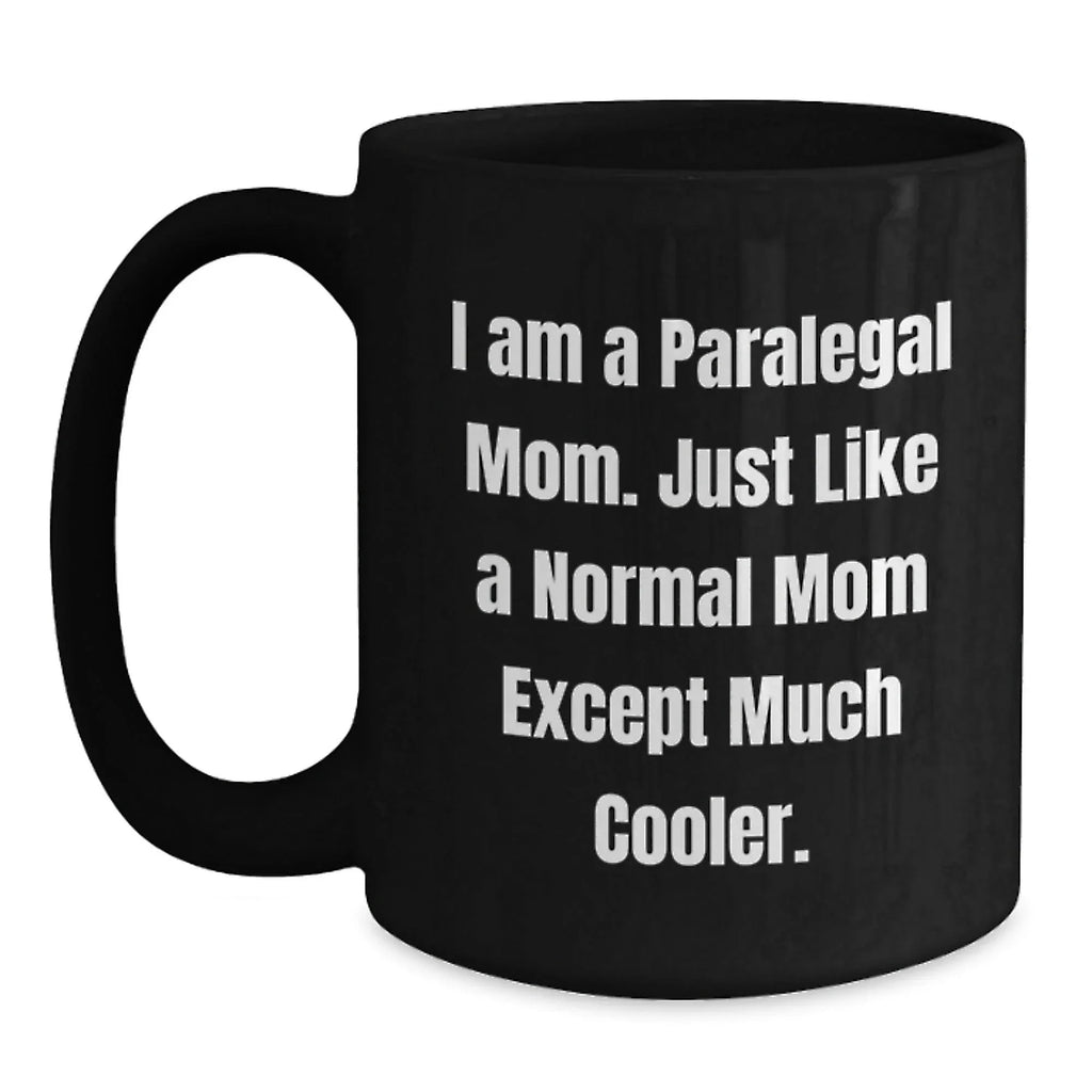 Funny Paralegal Mom Gifts from Friends and Family, Unique Christmas Unique Gifts for Paralegal Women and Men, Black Coffee Mug