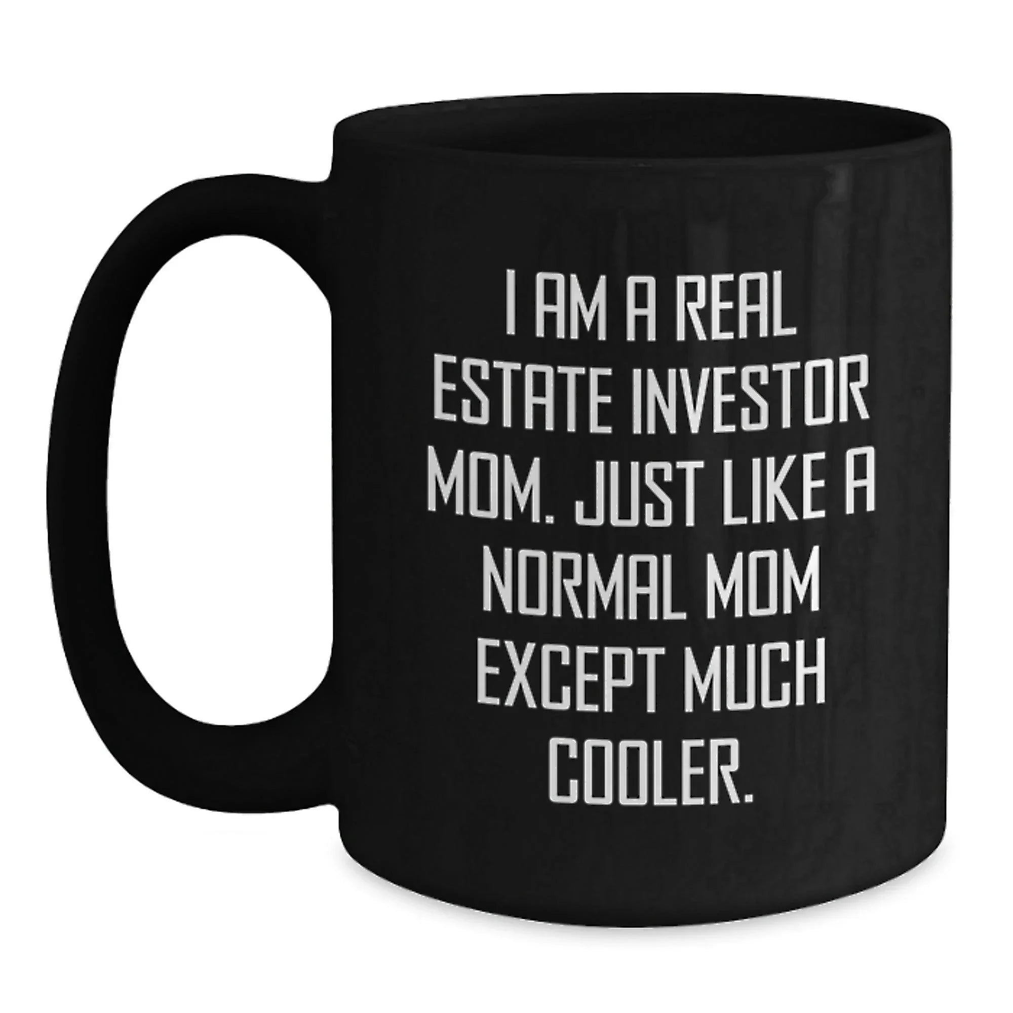 Funny Real Estate Investor Gifts, Black Coffee Mug for Mom, Gifts from Friends for Real Estate Investor Mom, Graduation Unique Gifts for Her