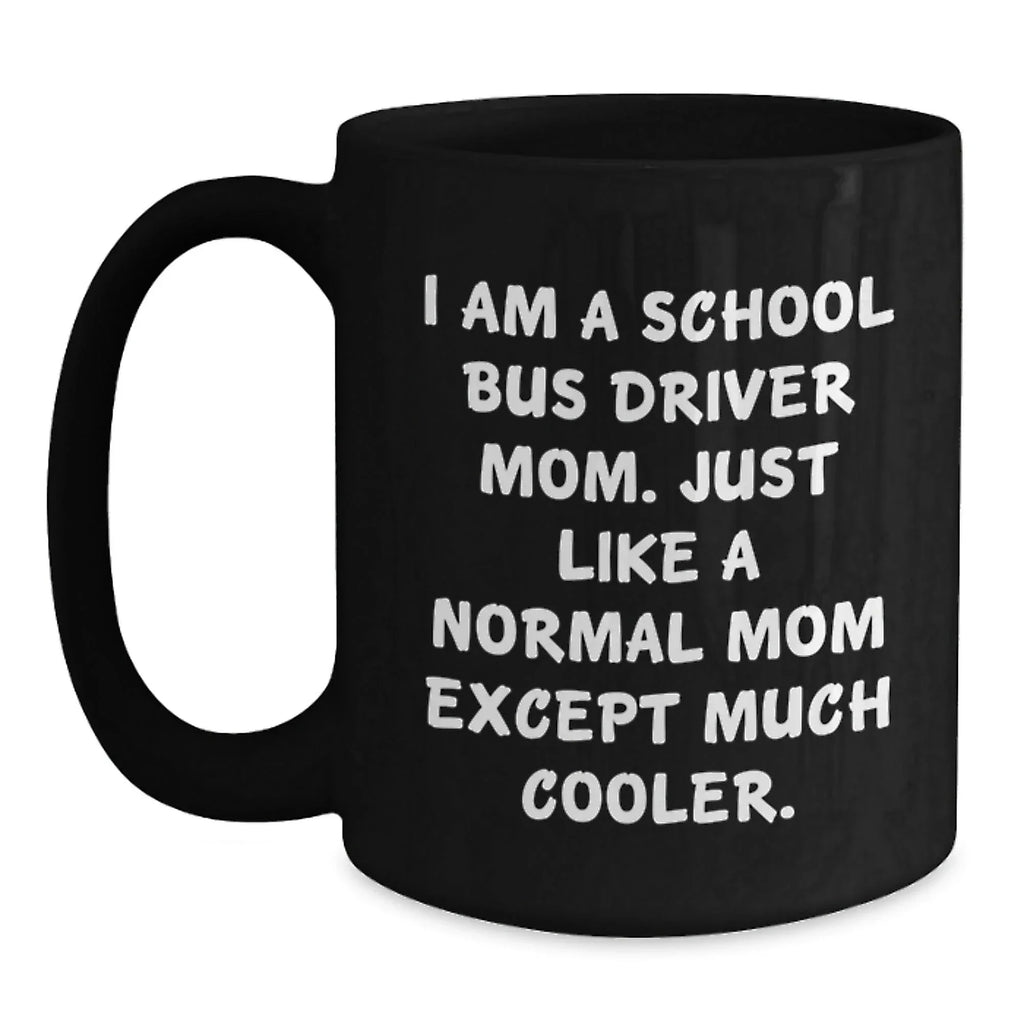School Bus Driver Gifts from Mom, Funny Black Coffee Mug, Graduation Unique Gifts for School Bus Driver