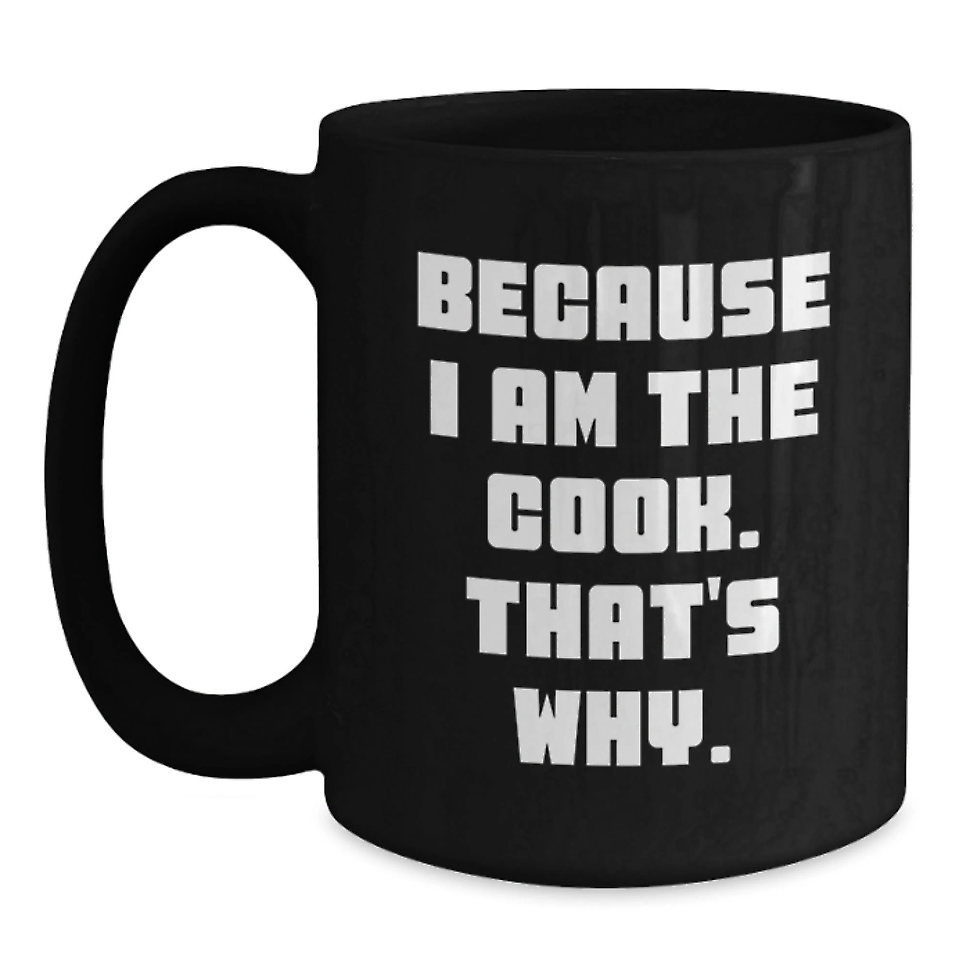 Funny Cook Gifts for Men from Women, Black Coffee Mug with Because I Am The Cook That's Why, Christmas Unique Mugs