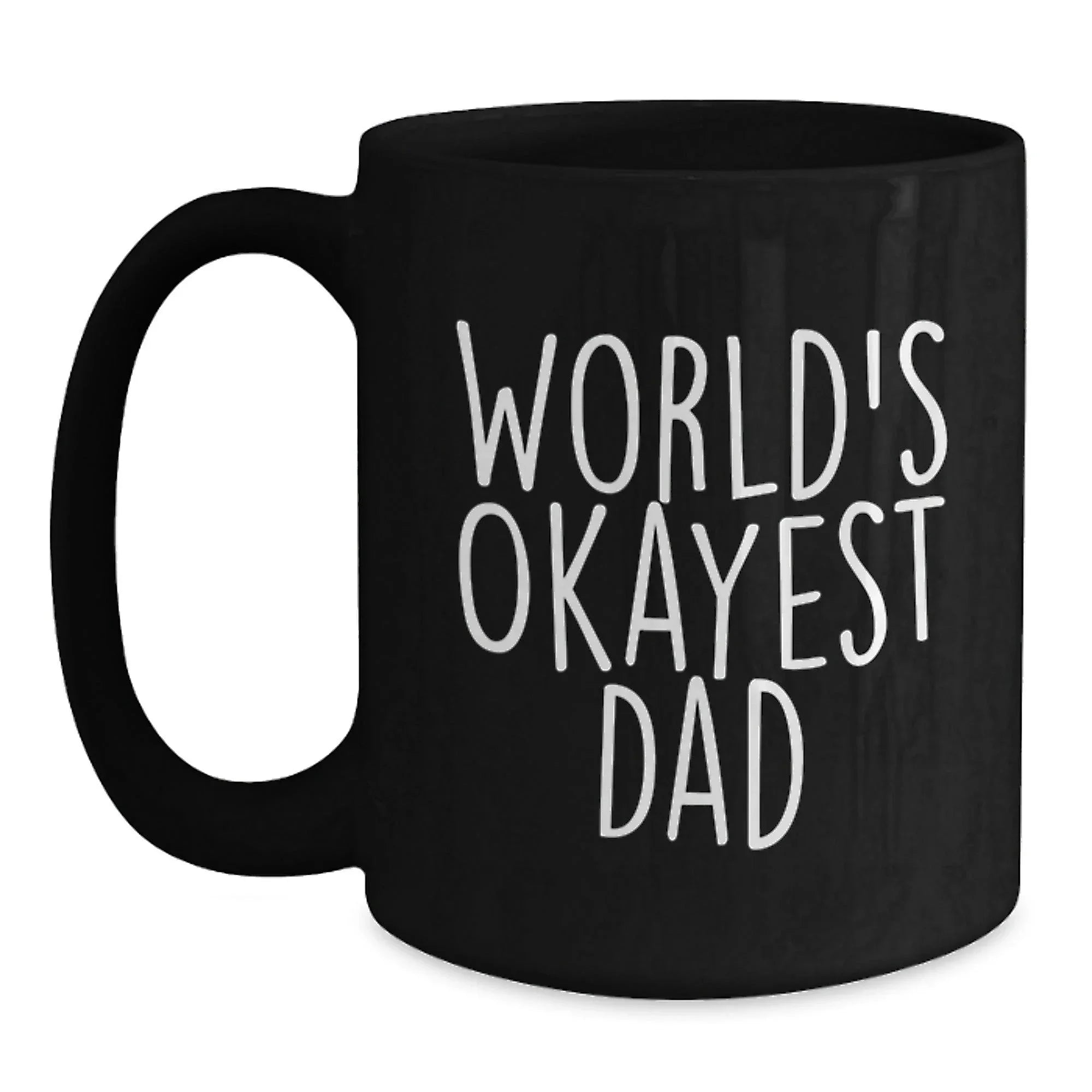 Funny World's Okayest Dad Gifts for Men - Black Coffee Mug from Family - Unique Christmas Memorable Presents