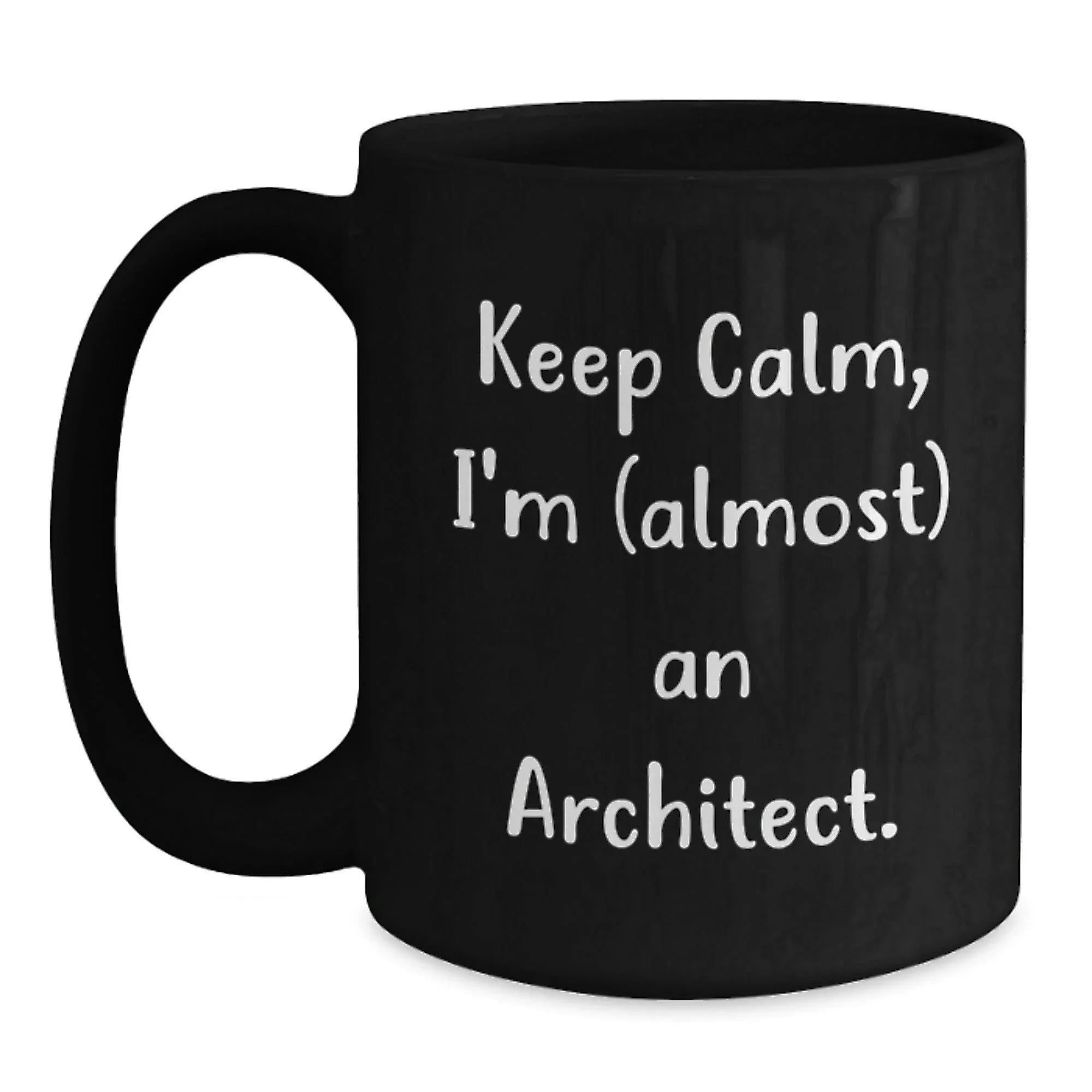 Architect Gifts for Him, Funny Black Coffee Mug with Keep Calm I'm almost An Architect Quote, Birthday Unique Gifts from Friends, Coworkers to Family Members