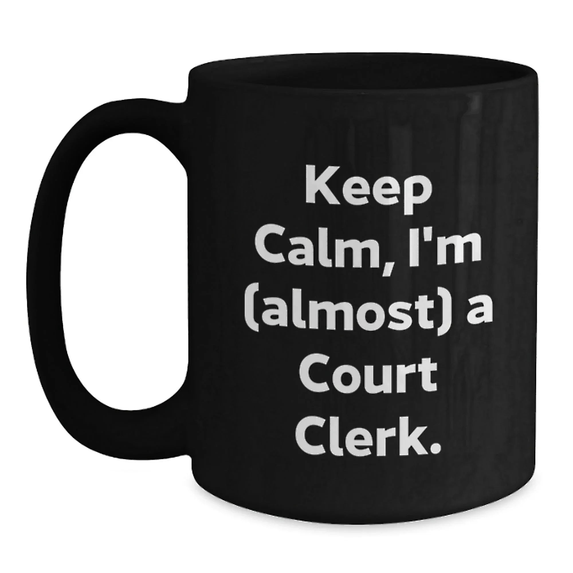 Funny Court Clerk Gifts from Friends to Family - Keep Calm, I'm (almost) A Court Clerk. Black Coffee Mugs for Court Clerk Enthusiasts