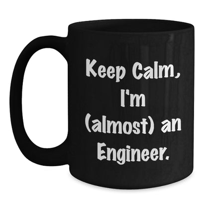 Funny Engineer Gifts for Him from Friends, Keep Calm I'm (almost) An Engineer Black Coffee Mug, Graduation Unique Gifts - Main