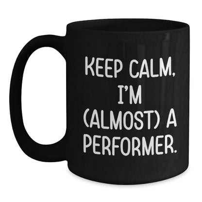 Funny Performer Black Coffee Mug Gifts from Friends for Christmas Unique Gifts - Main