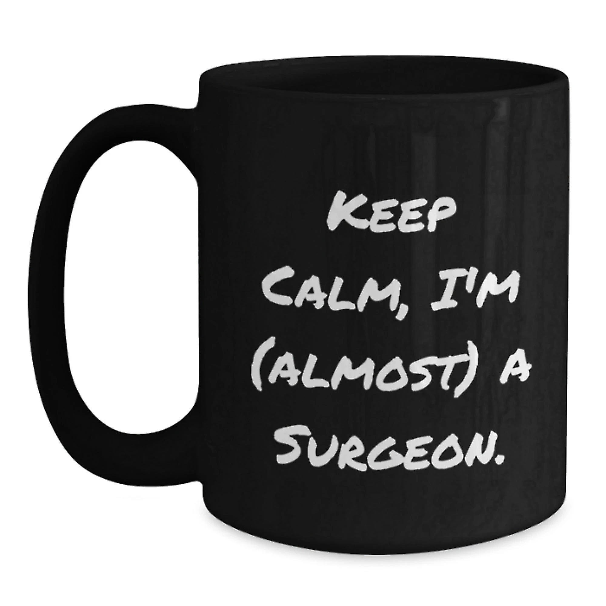 Funny Surgeon Gifts, Keep Calm I'm Almost A Surgeon Black Coffee Mug, Birthday Unique Gifts from Friends to Surgeon, Best for Men, Women, Coworkers, Family