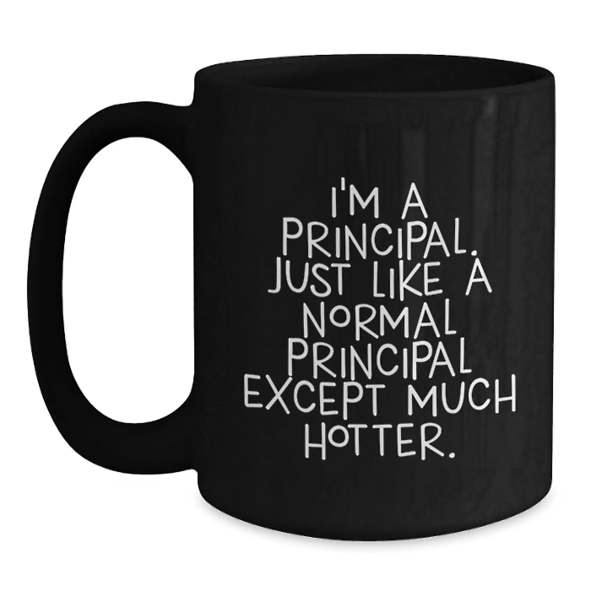 Funny Principal Gifts for Him, Gifts from Friends for Graduate Principal, Hotter Principal Black Coffee Mug - Main