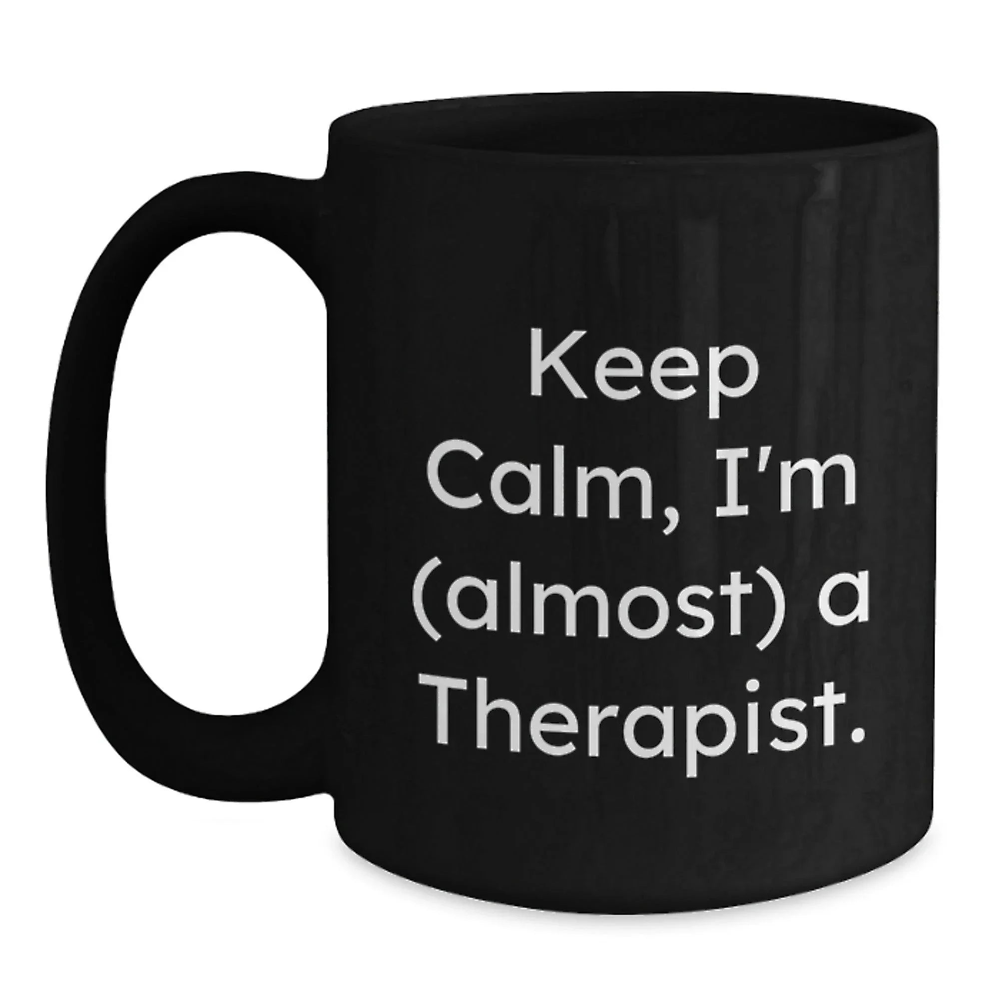 Funny Therapist Gifts for Men - Keep Calm I'm (almost) A Therapist - Black Coffee Mug, Unique Christmas Memorable Presents from Family to Friends