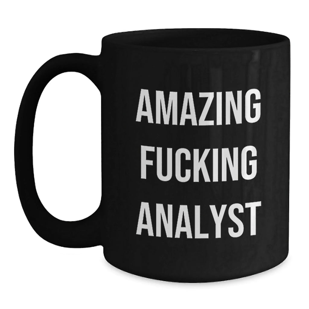 Gifts from Friends, Coworkers and Family for the Amazing F--king Analyst, Christmas Unique Gifts - Funny Black Coffee Mug