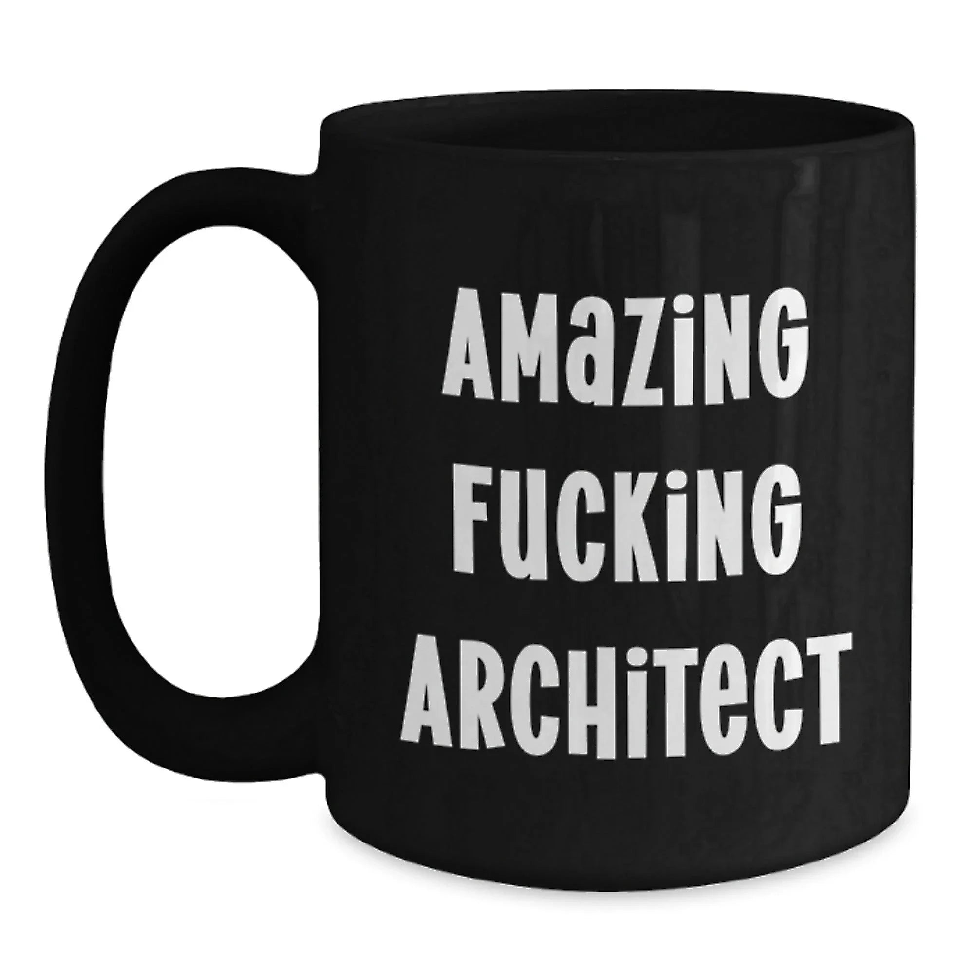 Funny Architect Gifts from Friends and Family for the Amazing F--king Architect Black Coffee Mug