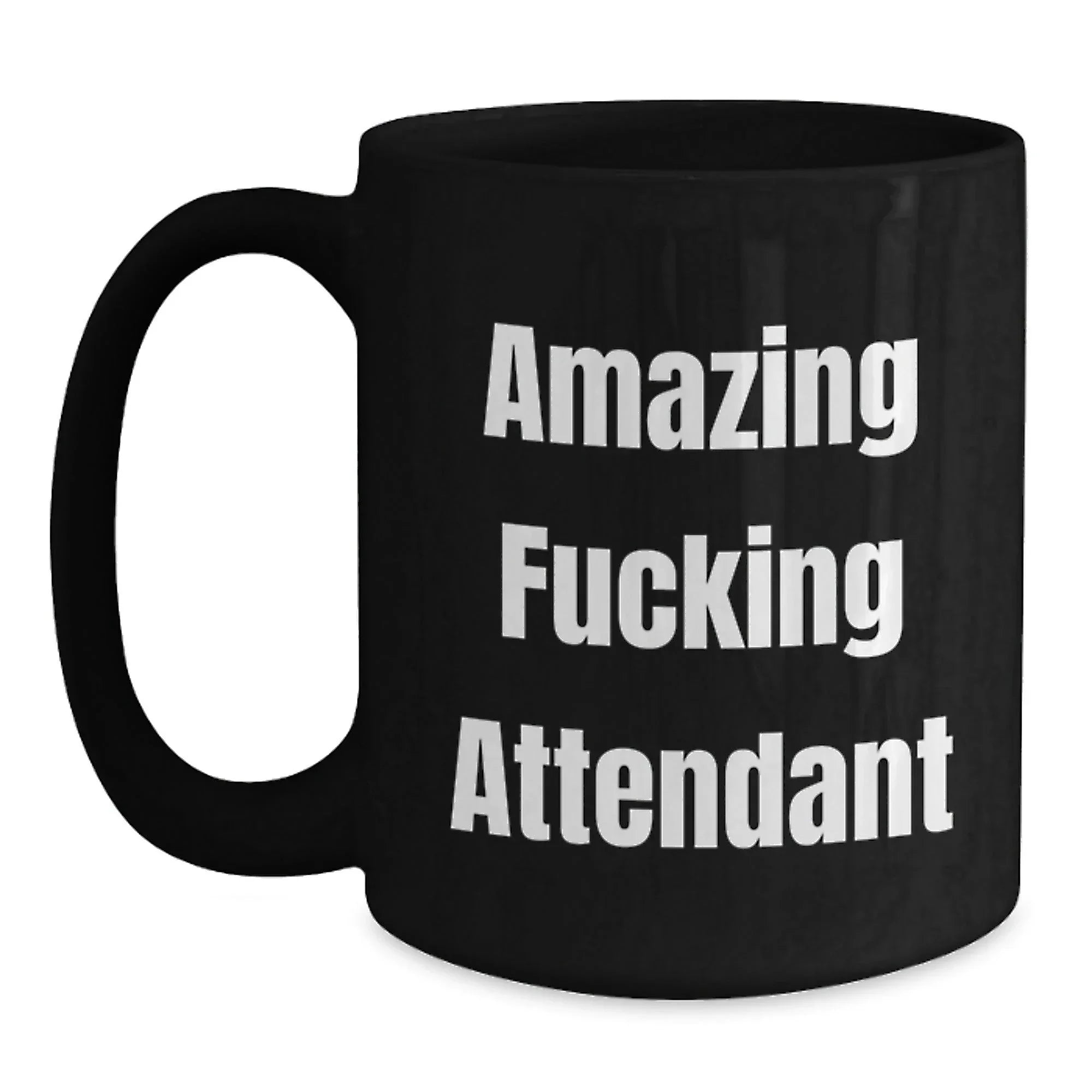 Funny Attendant Gifts from Men, Unique Black Coffee Mug for Attendant, Amazing F--king Attendant Christmas Unique Gifts