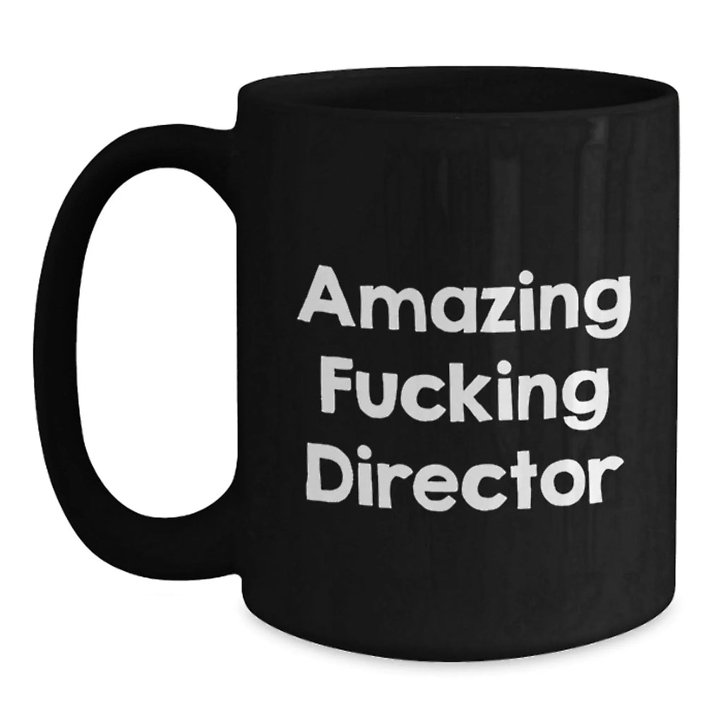 Funny Director Gifts from Friends - 'Amazing F--king Director' Quote on Black Coffee Mug for Graduation