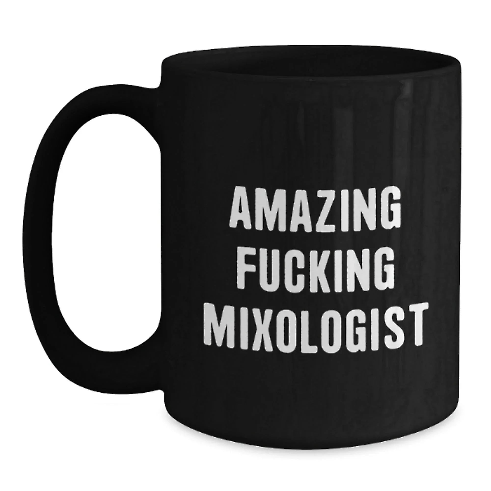 Funny Mixologist Gifts from Friends for Christmas, Amazing F--king Mixologist Black Coffee Mug, Holiday Unique Gifts for Men