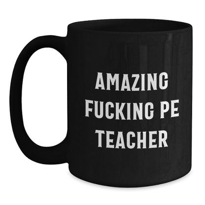 Funny PE Teacher Christmas Unique Gifts from Friends for Men - PE Teacher Humor Black Coffee Mug, Funny Quote, Unique Christmas Unique Gift - Main